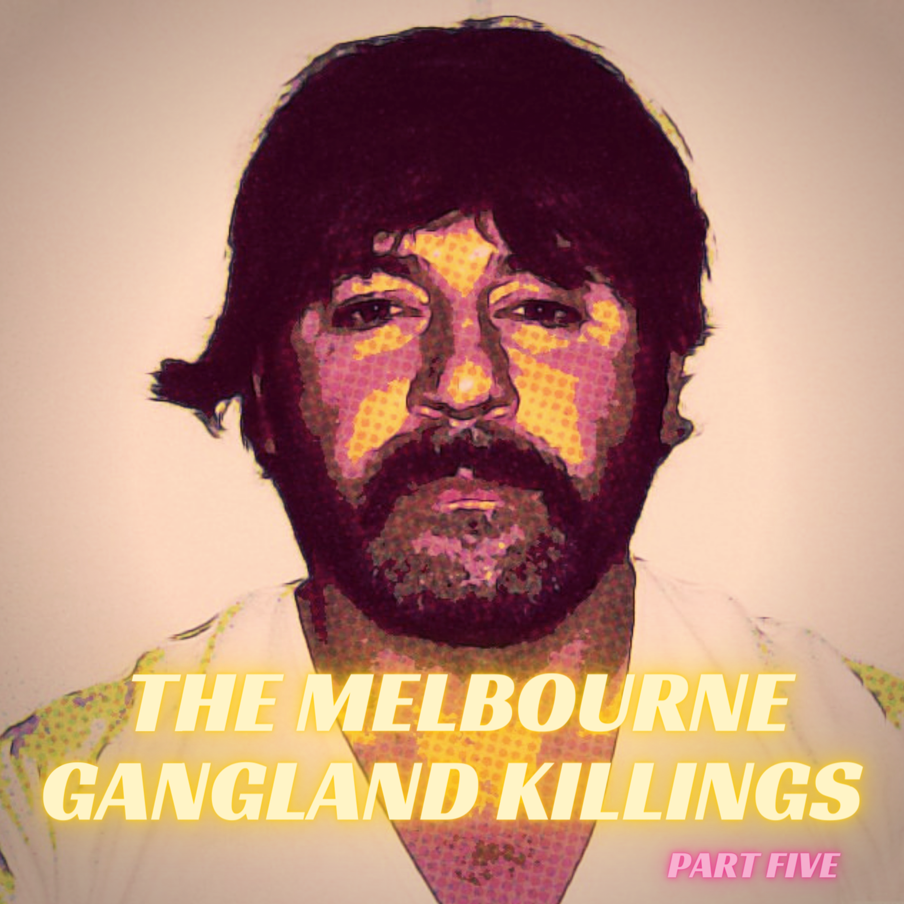 cover art for The Melbourne Gangland Killings, Part 5