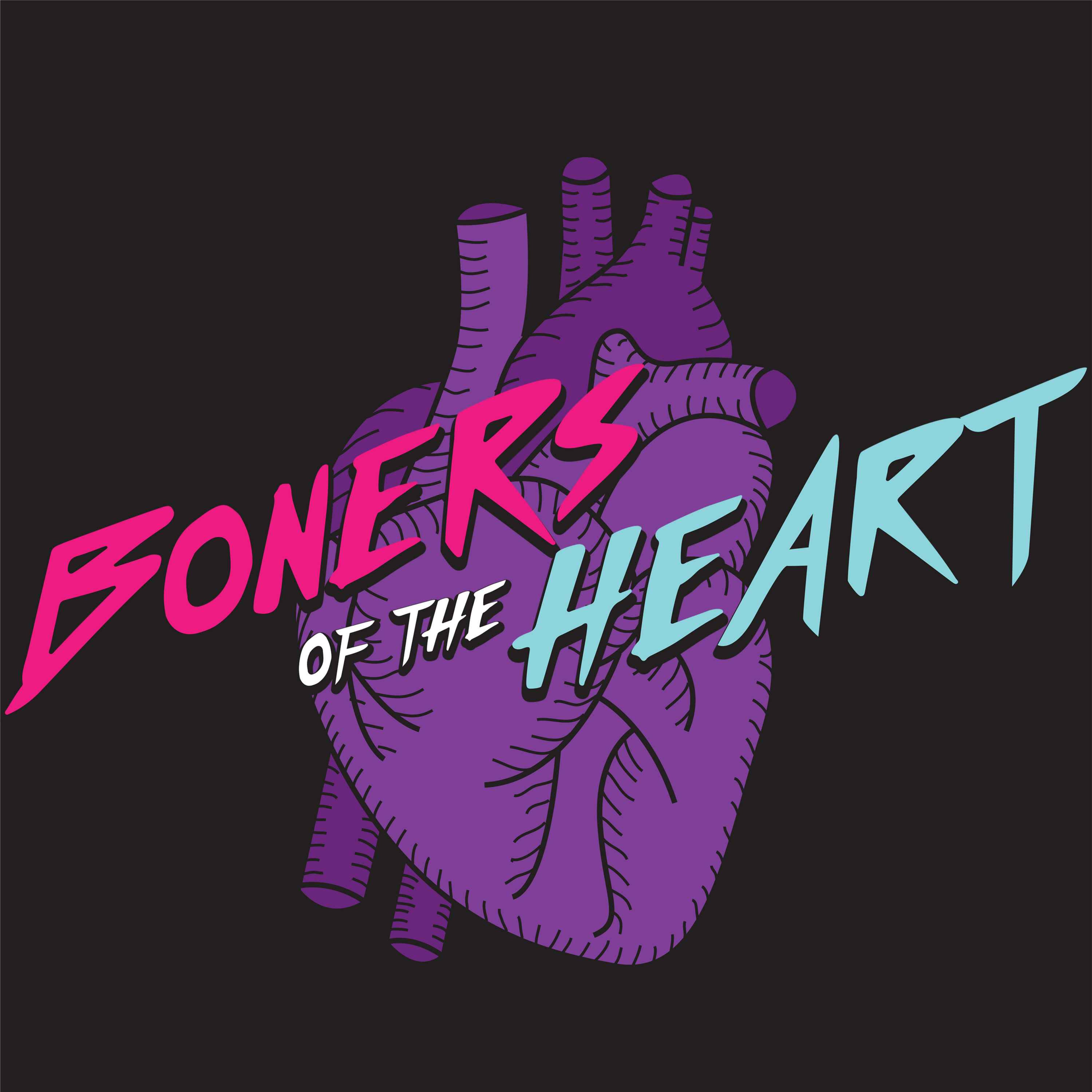 Boners of The Heart Podcast