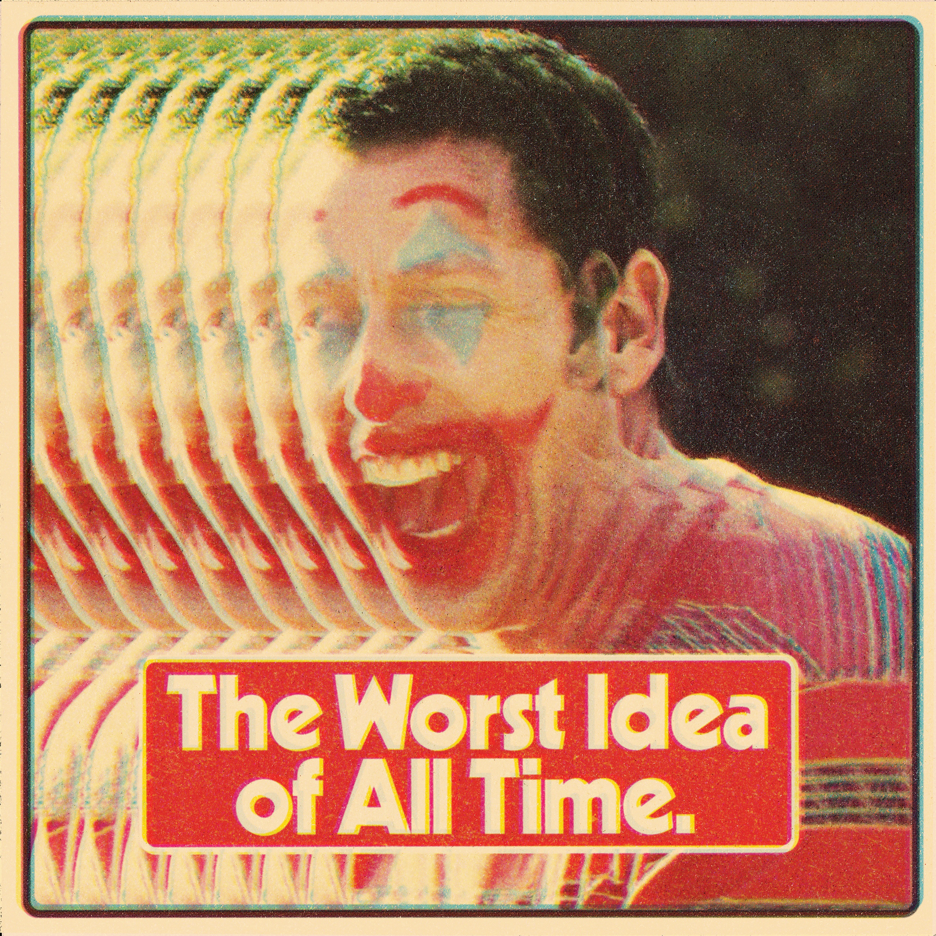 The Worst Idea Of All Time podcast