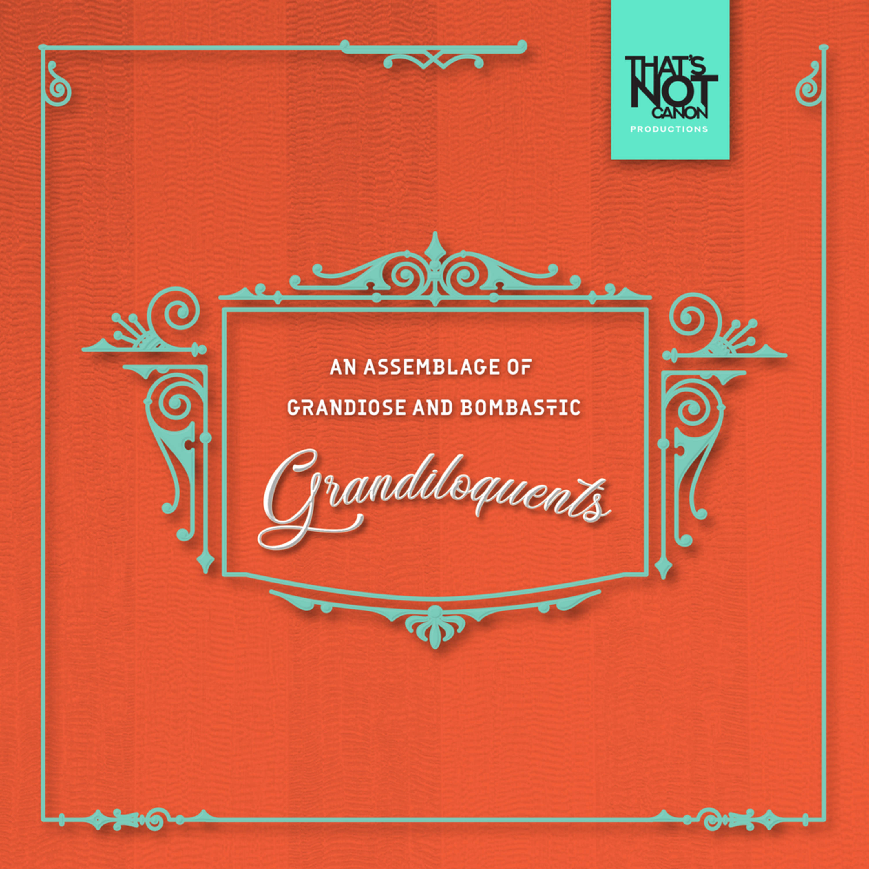An Assemblage of Grandiose and Bombastic Grandiloquents