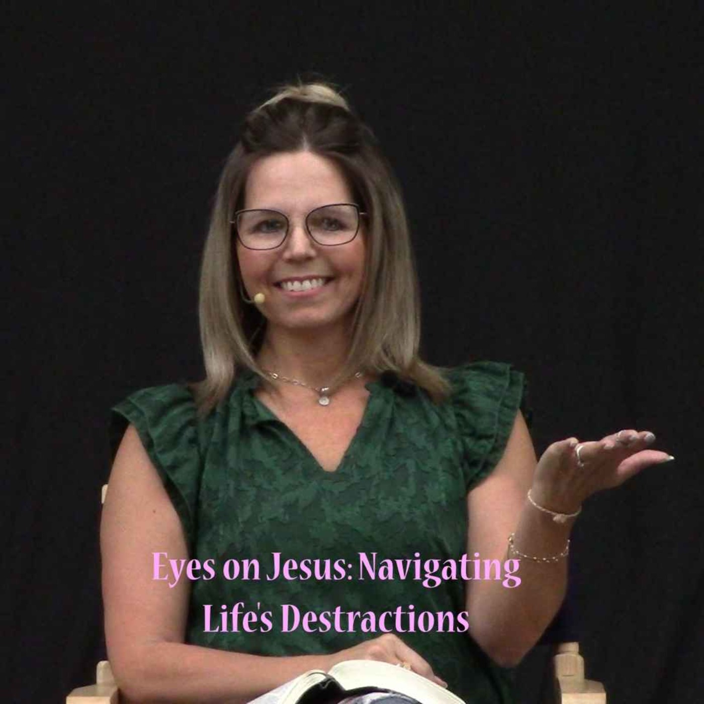 Eyes on Jesus: Navigating Life’s Distractions