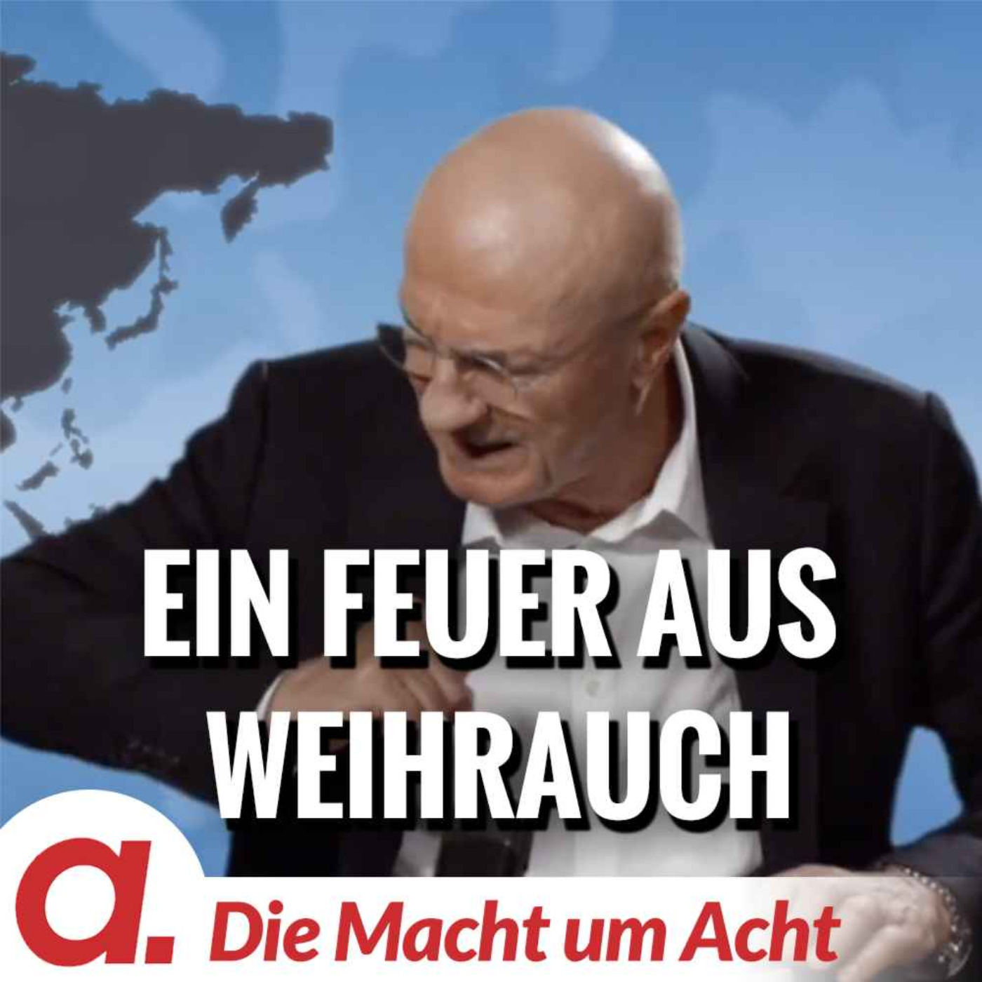 Die Macht um Acht (87) „Ein Feuer aus Weihrauch“