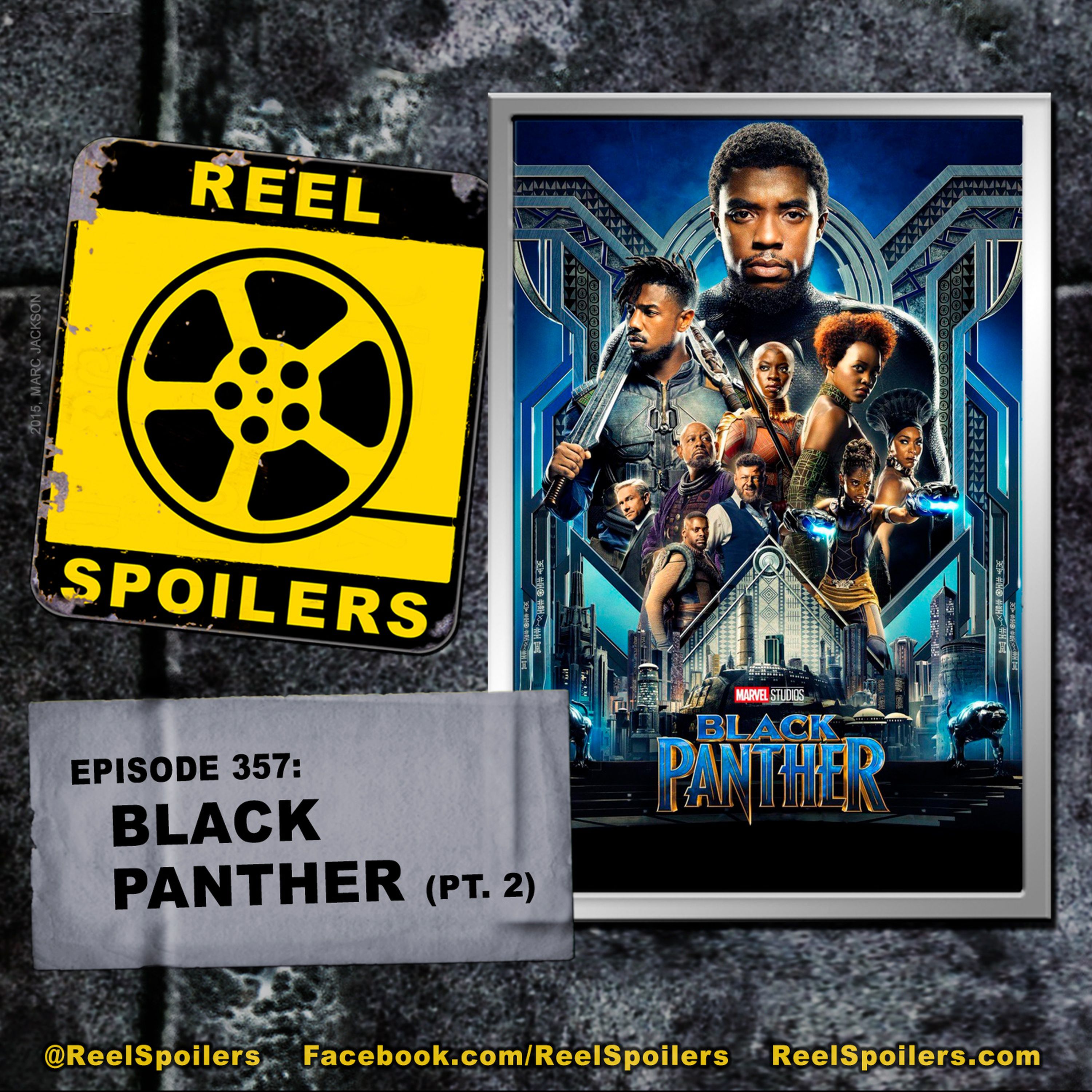 357: 'Black Panther' (pt. 2) Starring Chadwick Boseman, Lupita Nyong’o, Danai Gurira, Michael B. Jordan Image