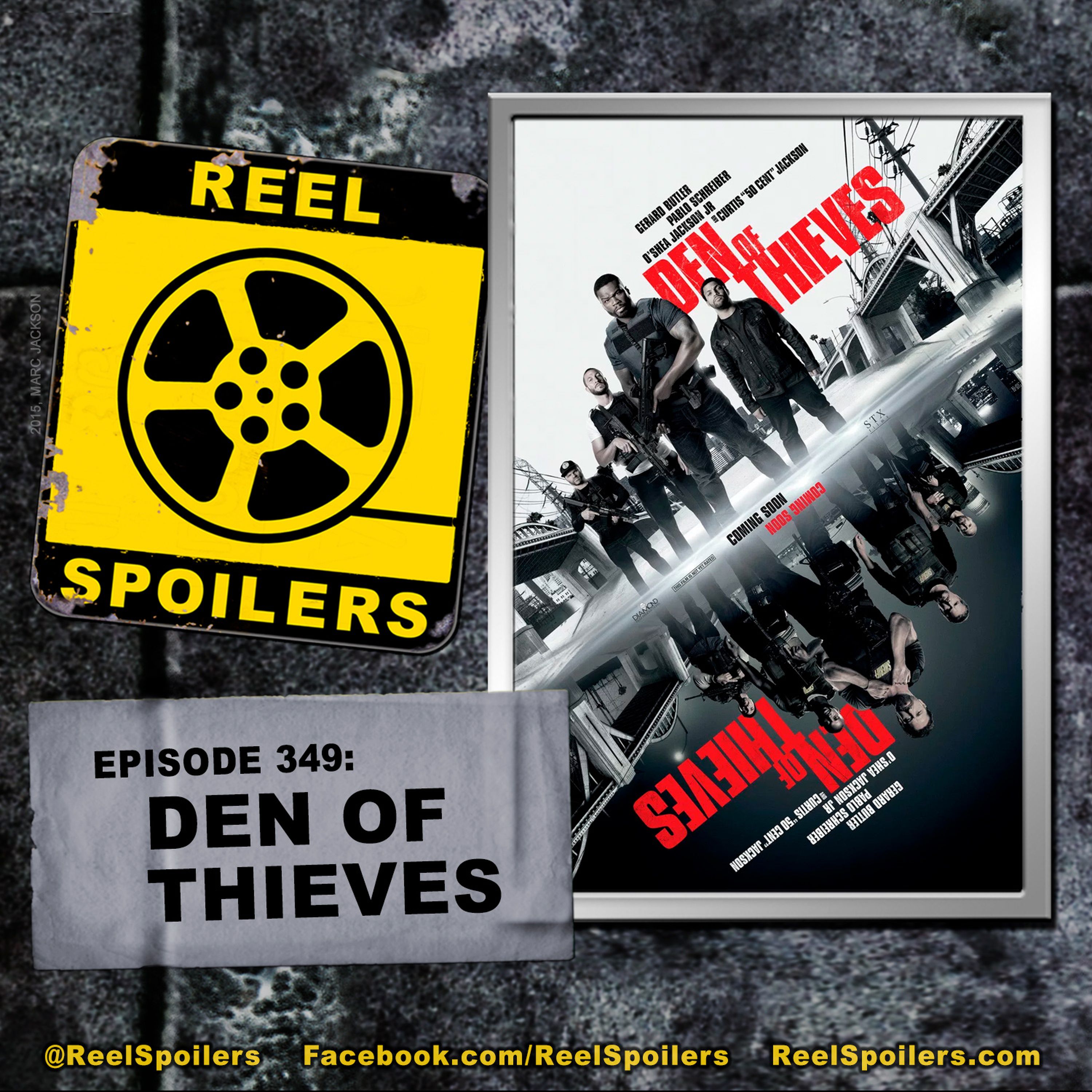 349: 'Den of Thieves' Starring Gerard Butler, O'Shea Jackson Jr., Pablo Schreiber, 50 Cent