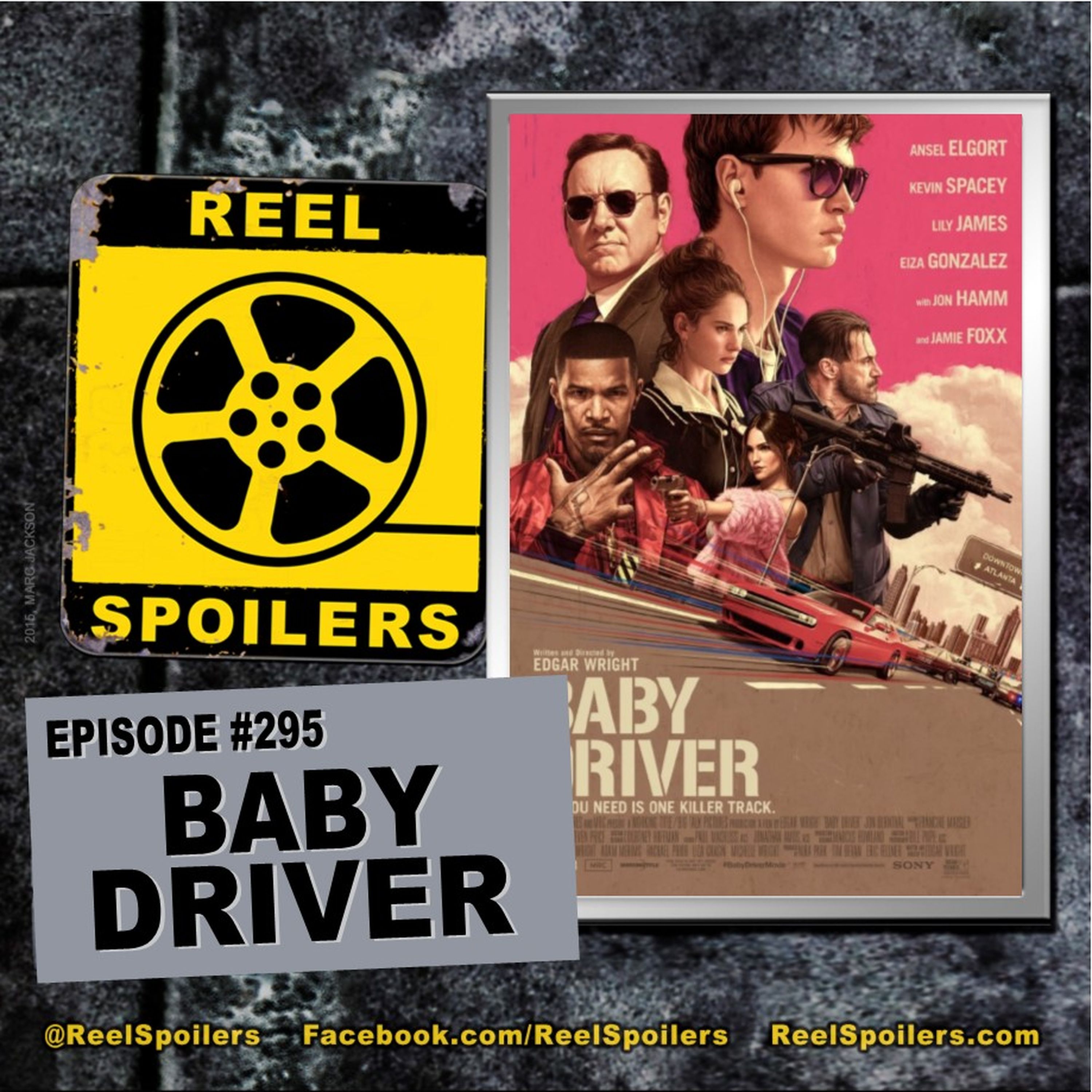 295: 'Baby Driver' Starring Ansel Elgort, Jamie Foxx, Kevin Spacey, Jon Hamm Image