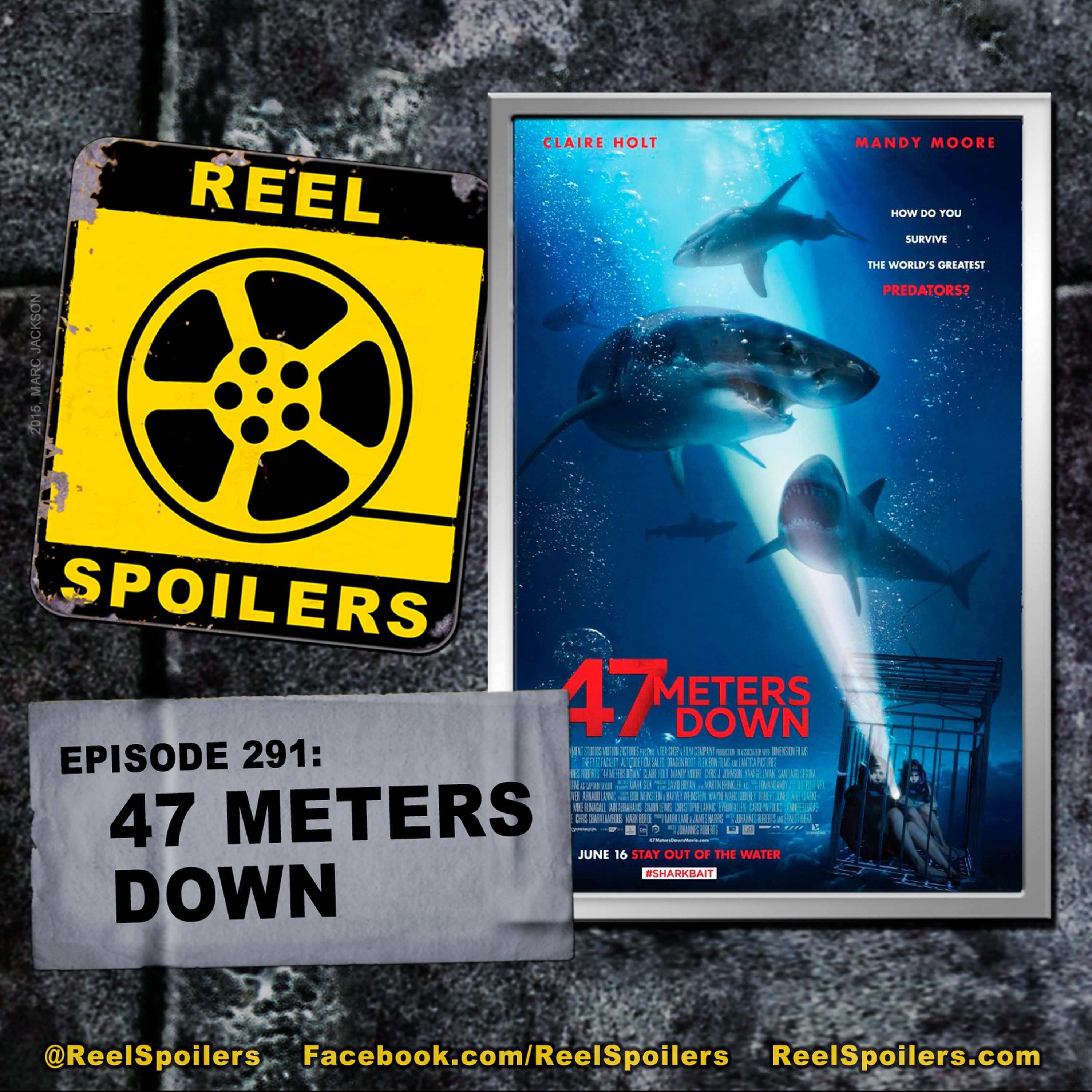 291: '47 Meters Down' Starring Mandy Moore, Claire Holt
