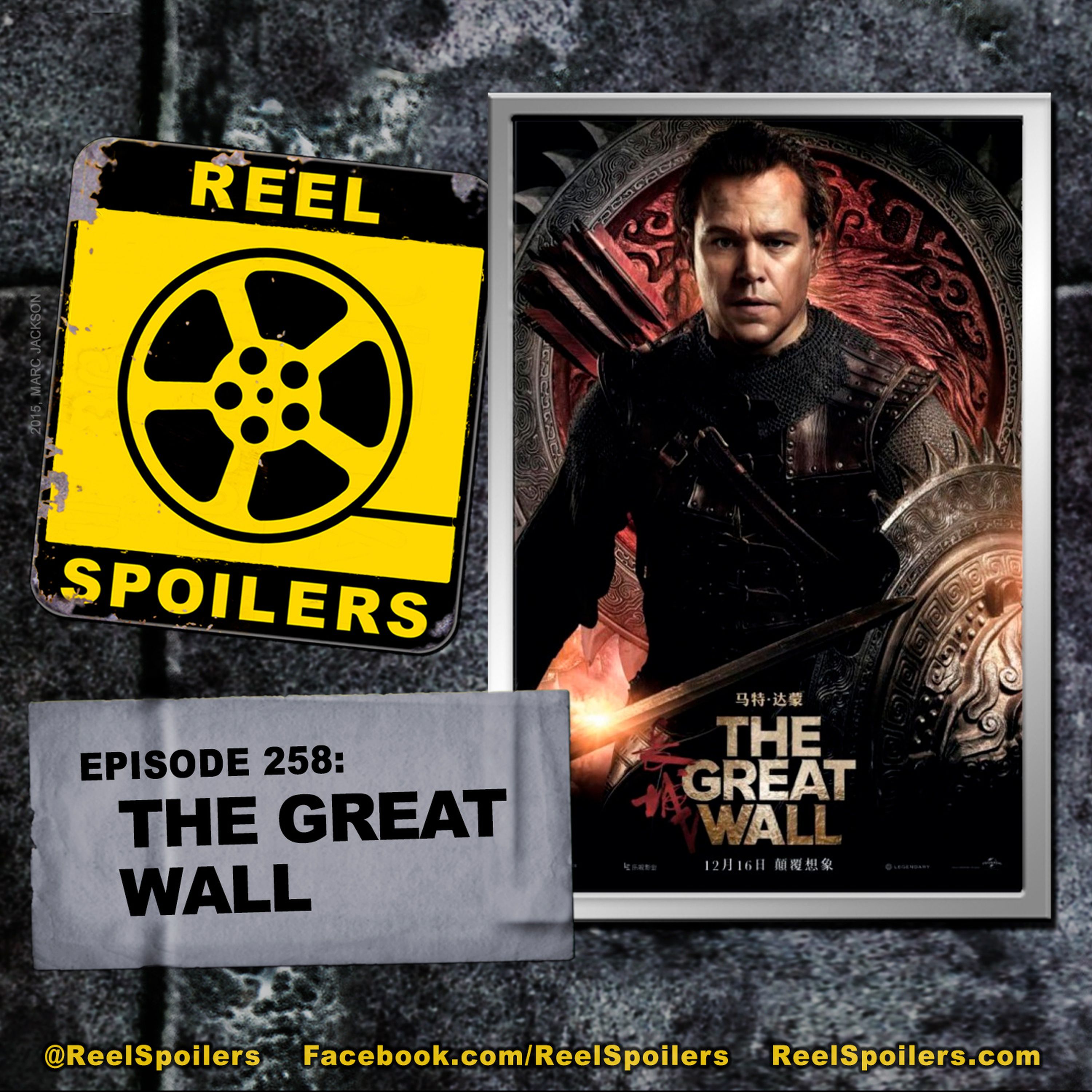 258: 'The Great Wall' Starring Matt Damon, Jing Tian, Pedro Pascal, Willem Dafoe