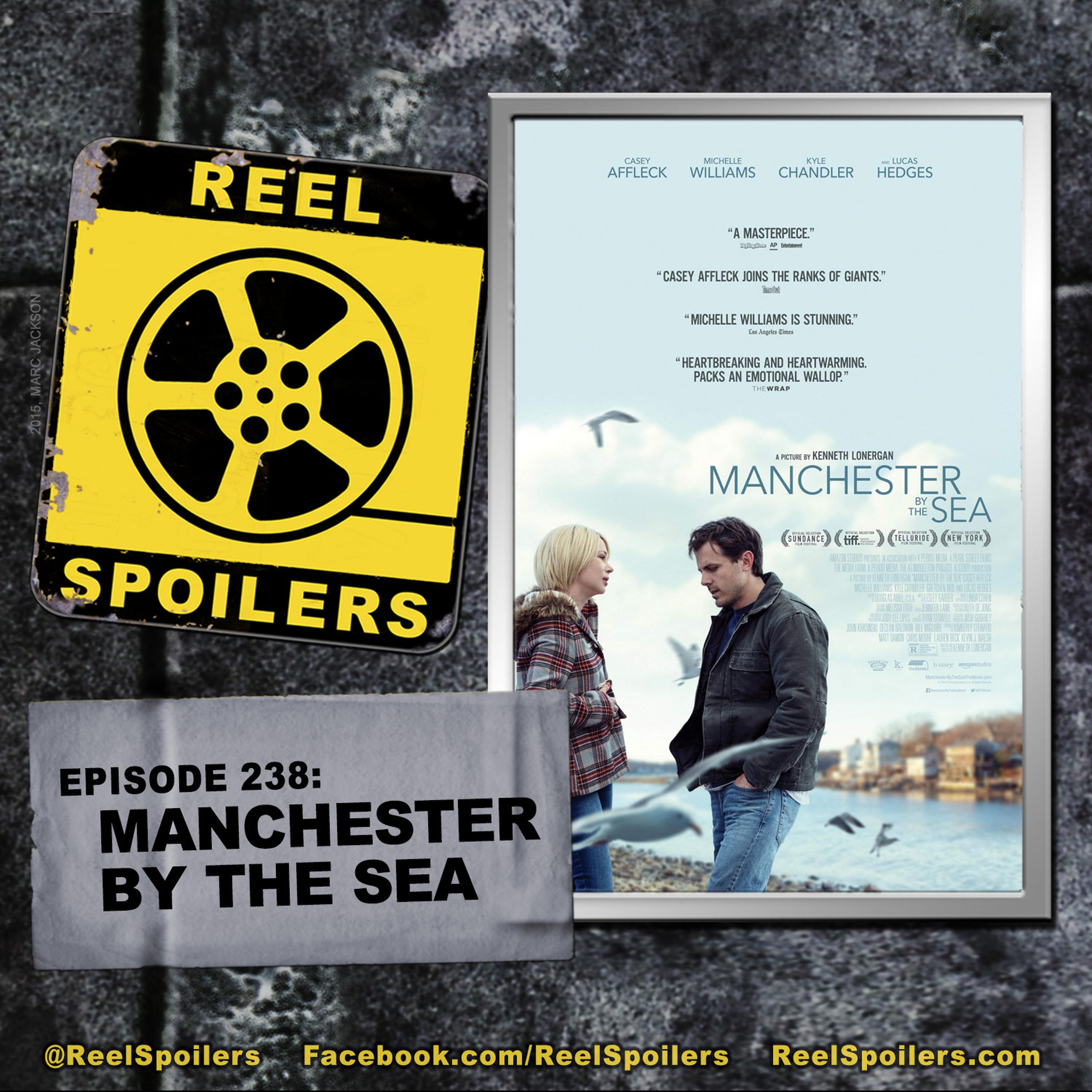 238: 'Manchester by the Sea' Starring Casey Affleck, Michelle Williams, Lucas Hedges, Kyle Chandler