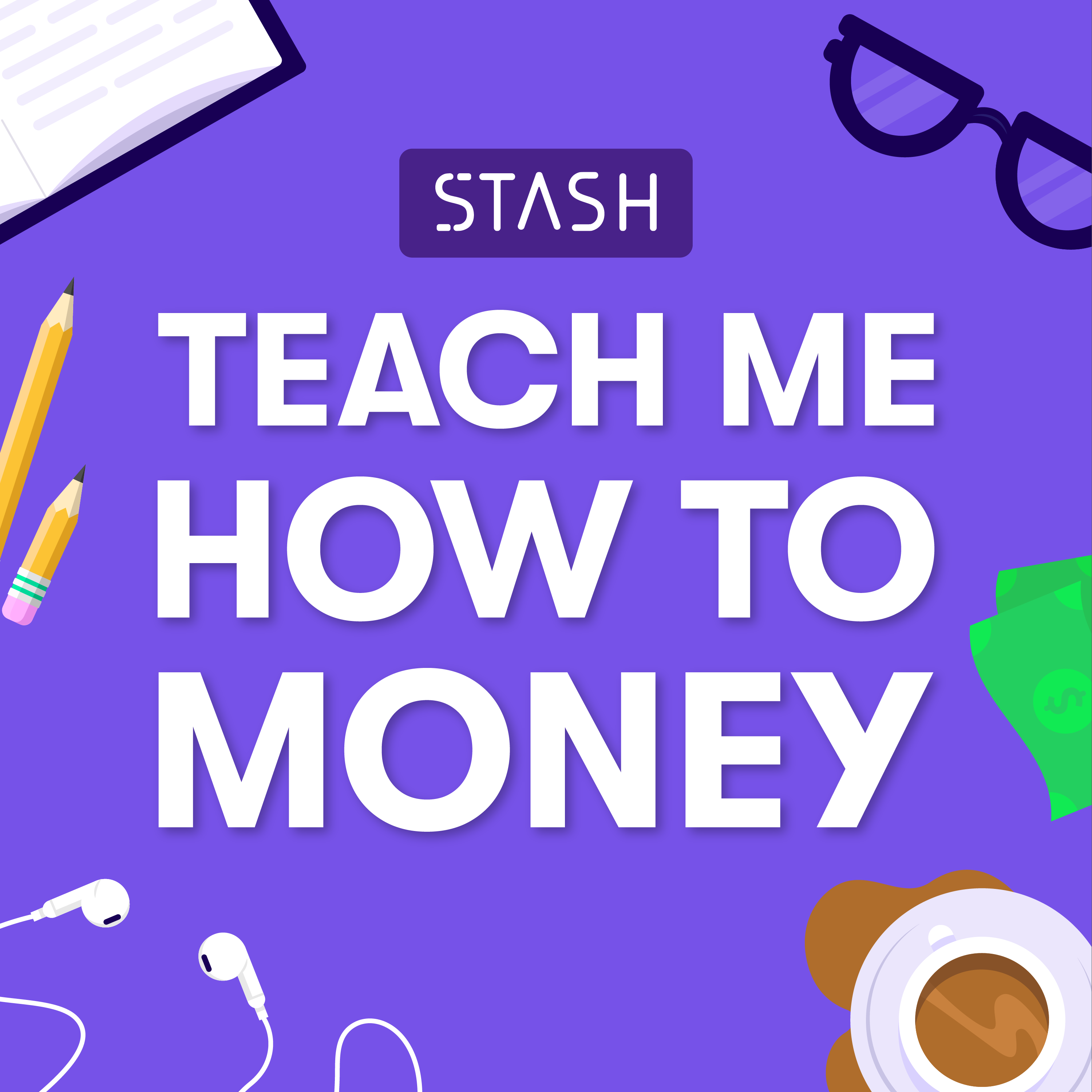 Teach Me How to Money: A New Podcast From Stash