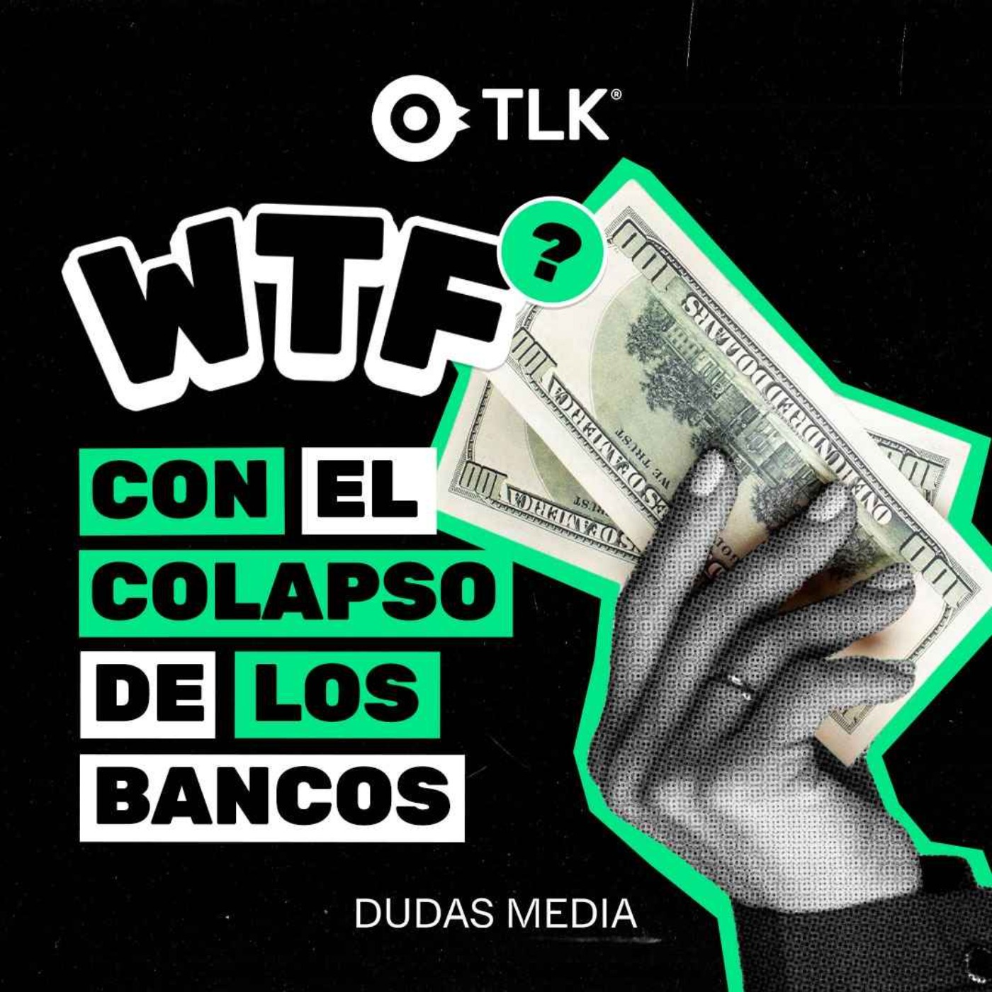 WTF con el colapso de los bancos: #EspecialTLK