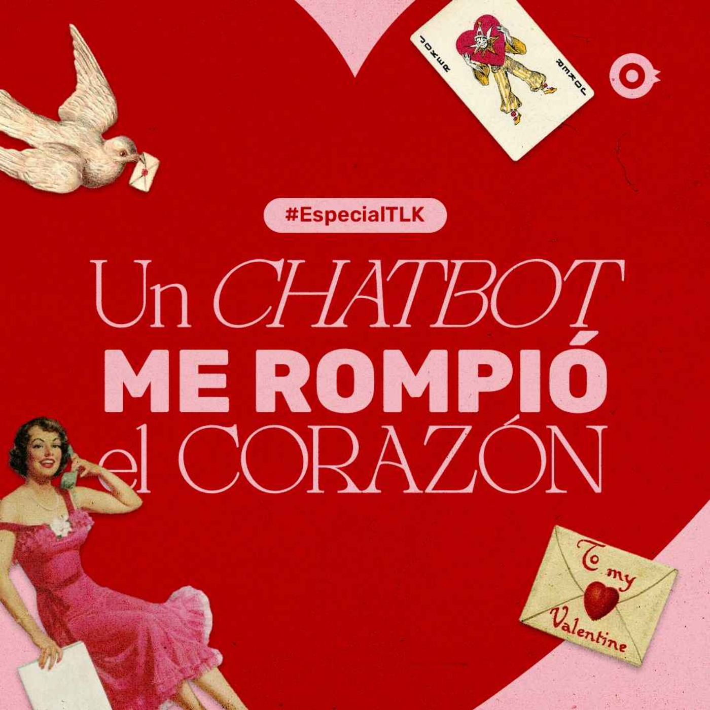 Amor e Inteligencia Artificial: Un chatbot me rompió el corazón. #EspecialTLK