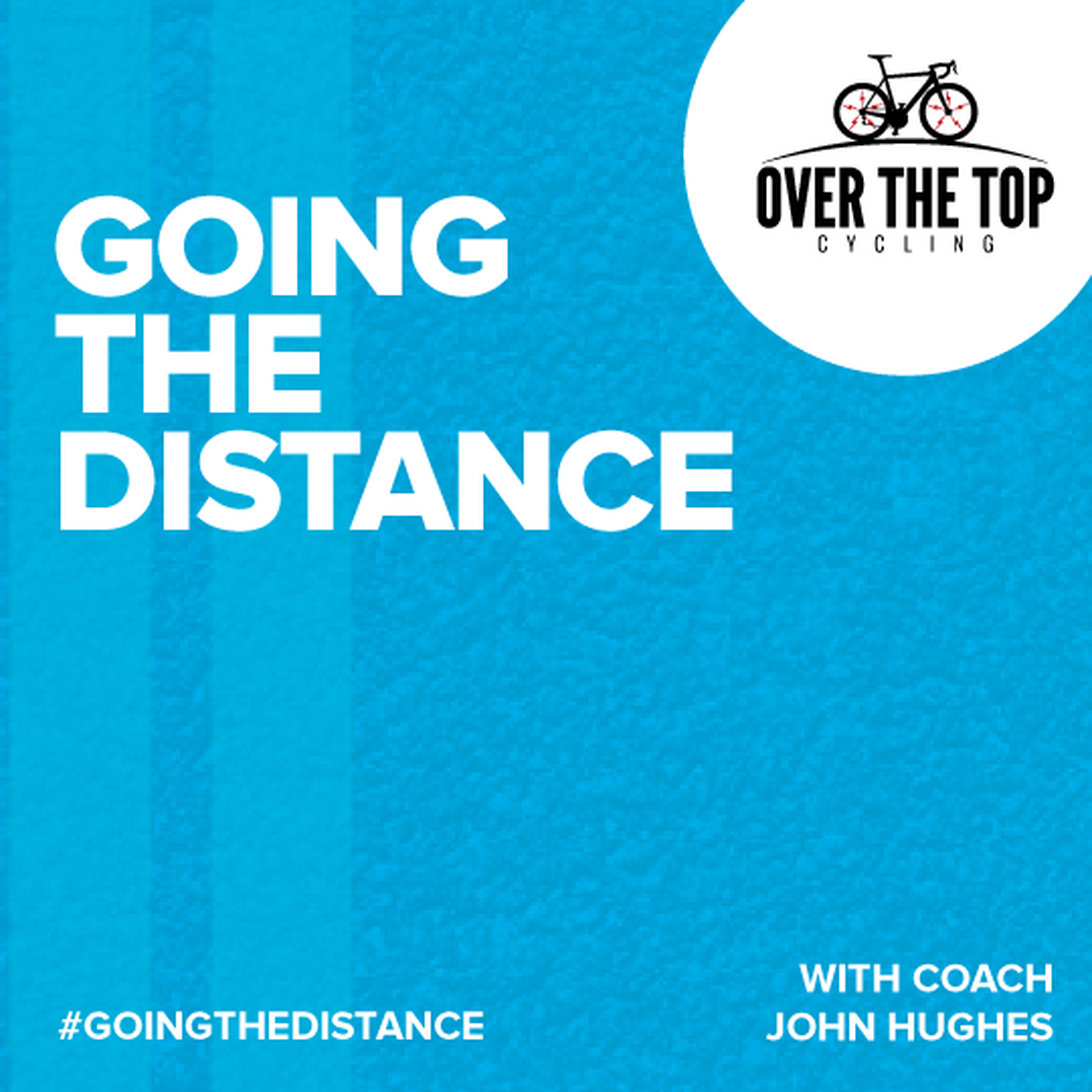 Going the Distance with Coach John Hughes: Endurance Training episode artwork