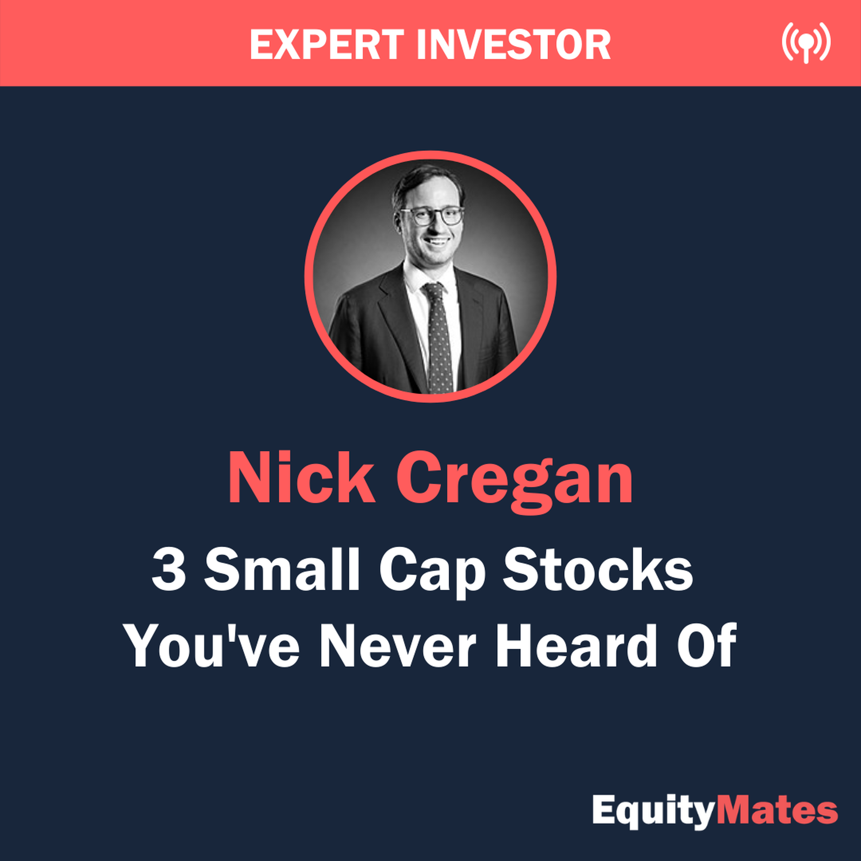 cover art for Expert Investor: Nick Cregan - 3 Small Cap Stocks You've Never Heard Of