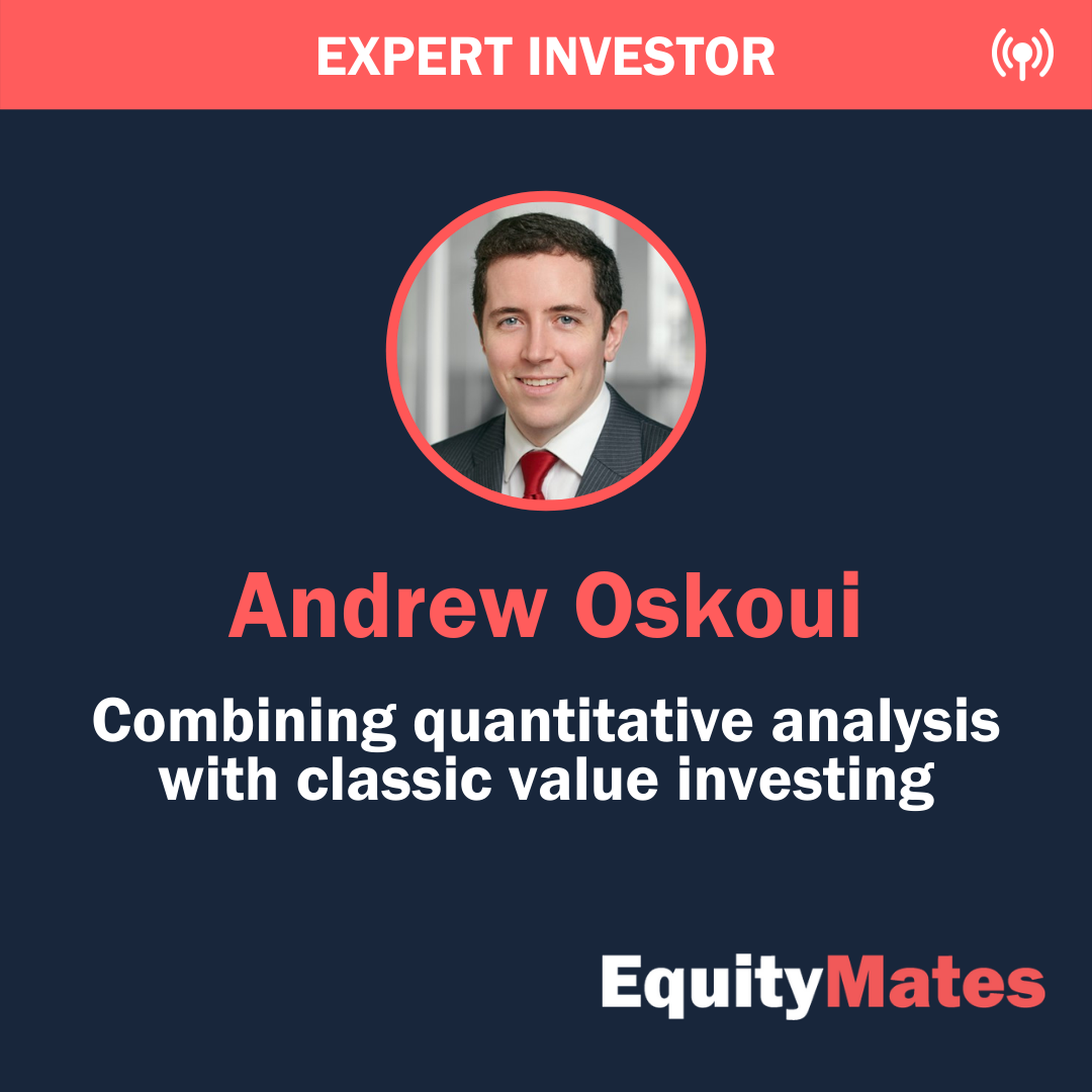 Expert Investor: Andrew Oskoui - Concentrated Value Investing