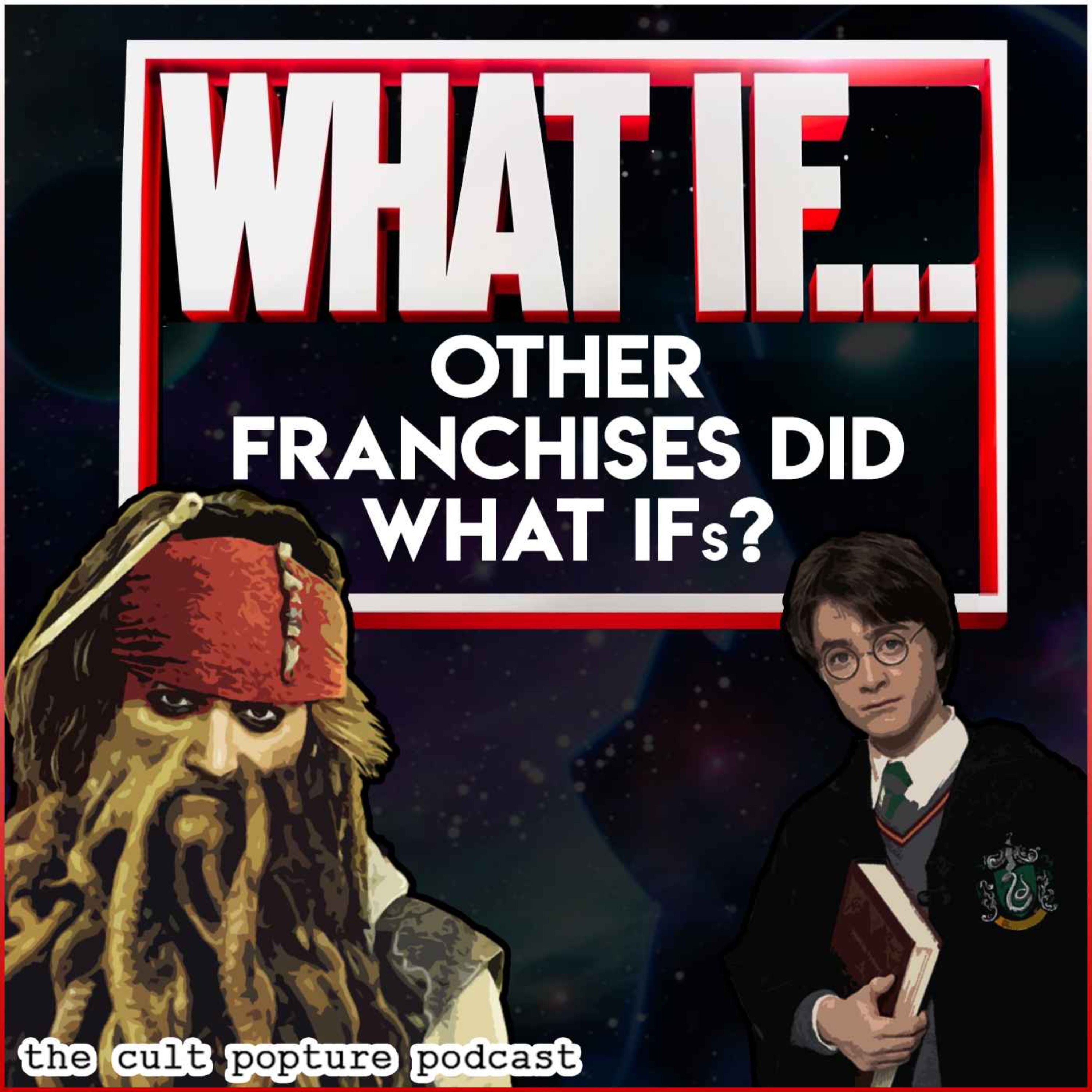 What if Other Franchises did What Ifs? | The Cult Popture Podcast