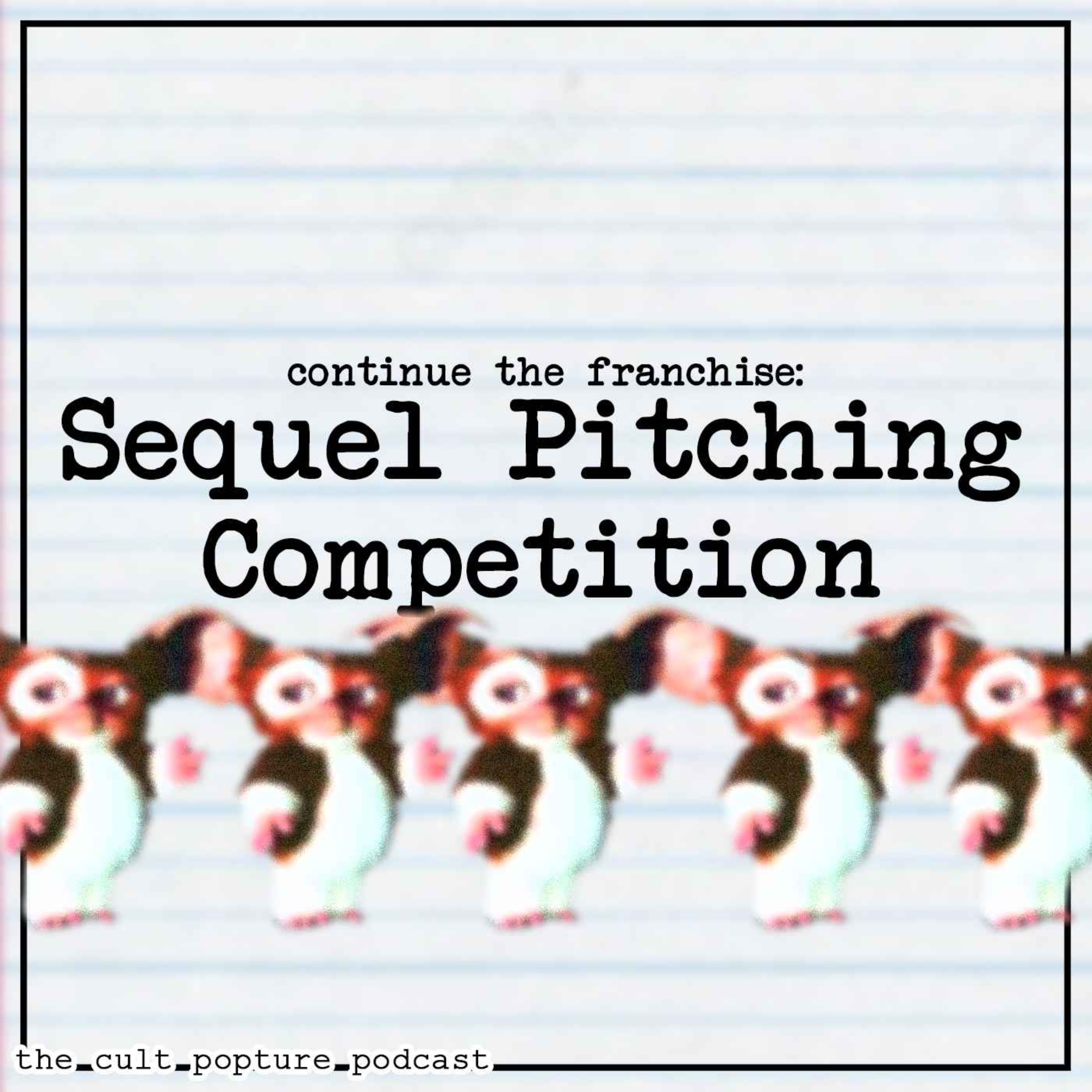 Sequel Pitching Competition | The Cult Popture Podcast