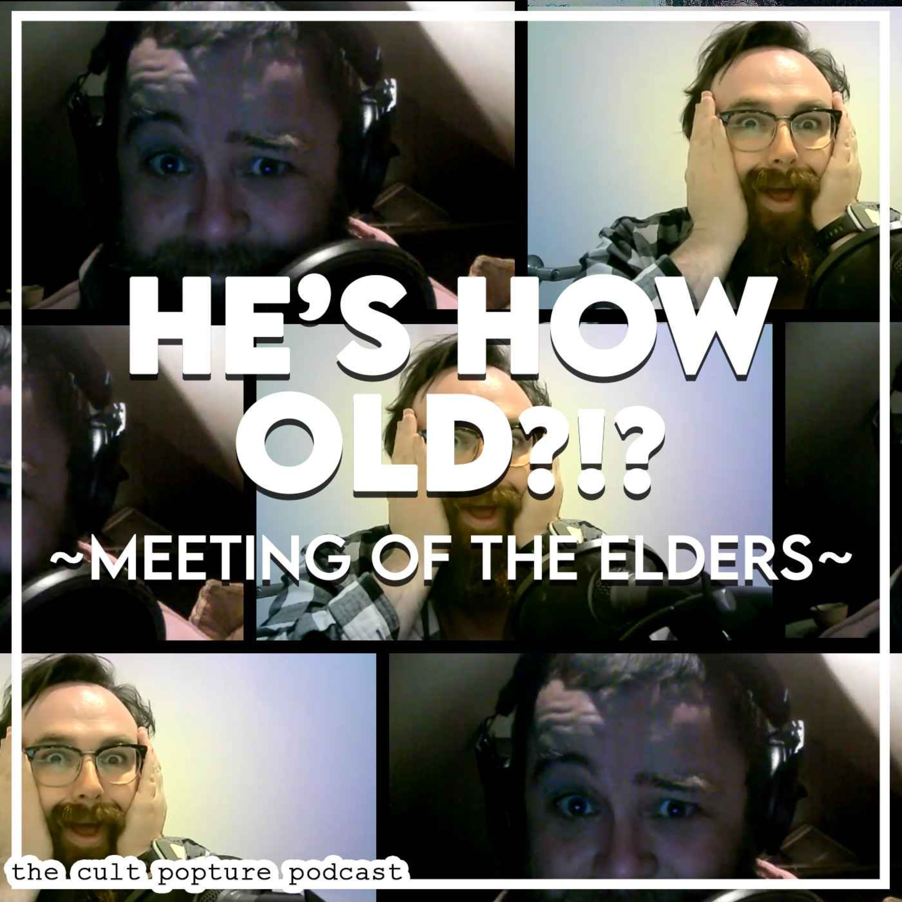 He’s How Old?!? | Meeting of the Elders #5