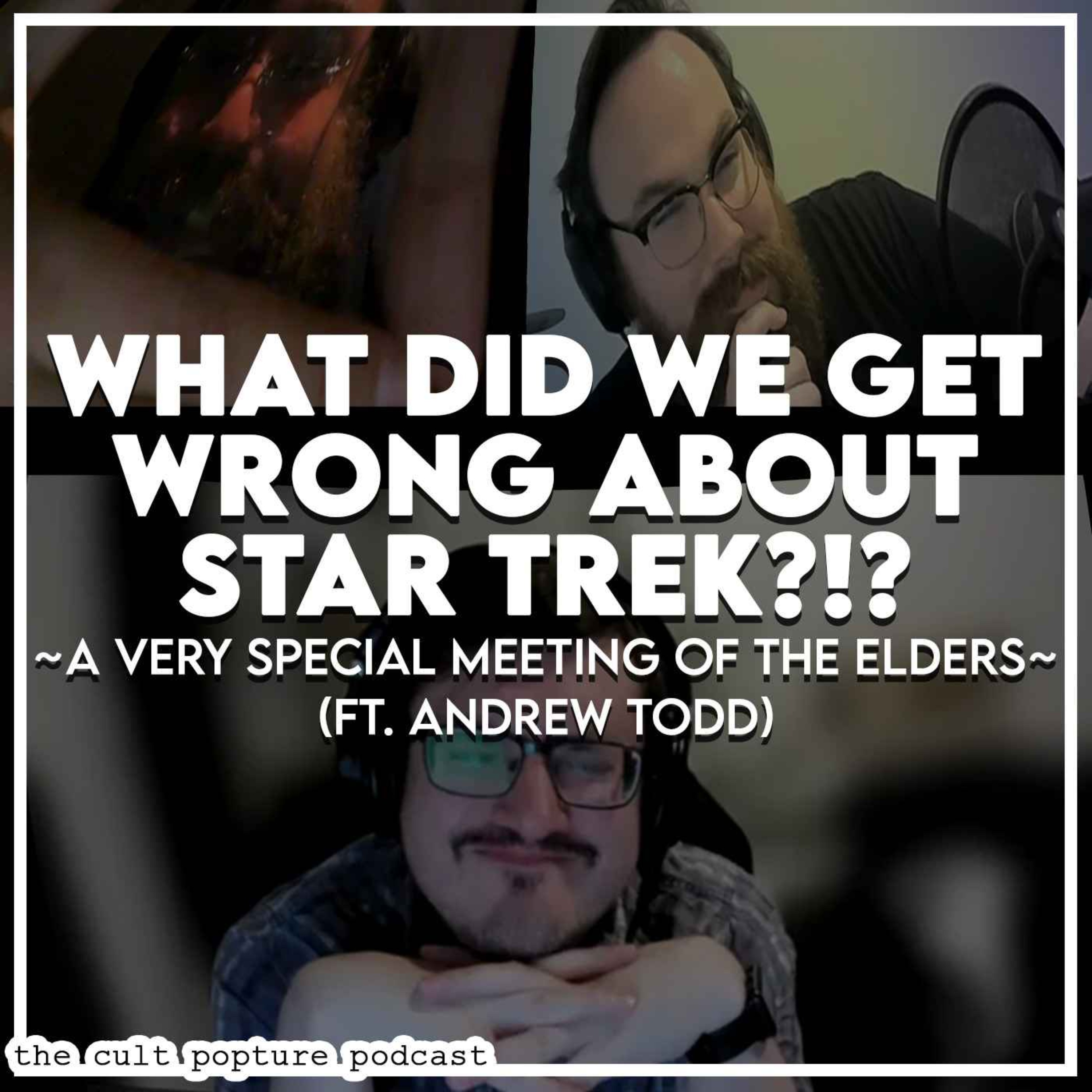 What Did We Get Wrong About STAR TREK?!? (ft. Andrew Todd) | Meeting of the Elders #8
