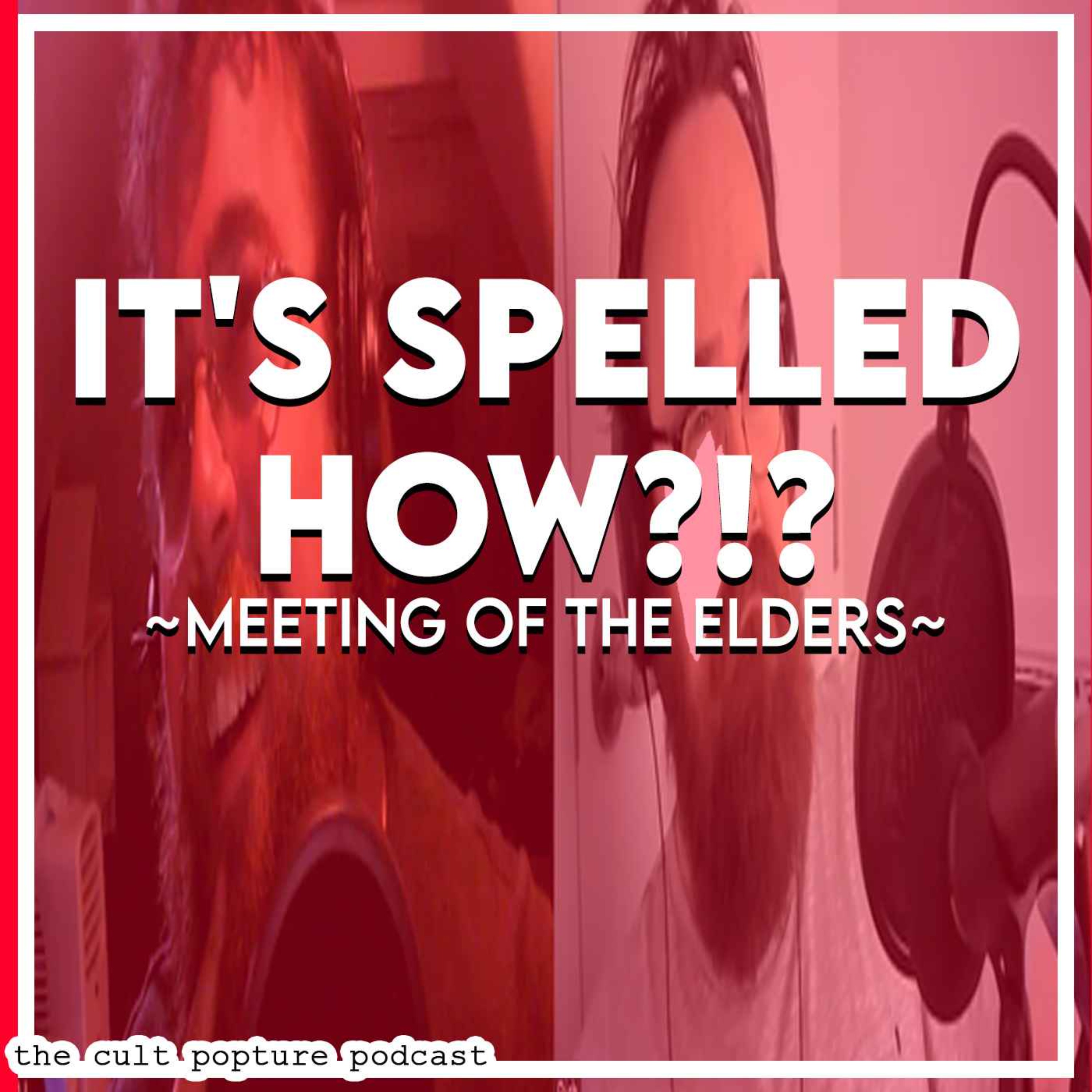 cover art for It's Spelled How?!? | Meeting of the Elders #9