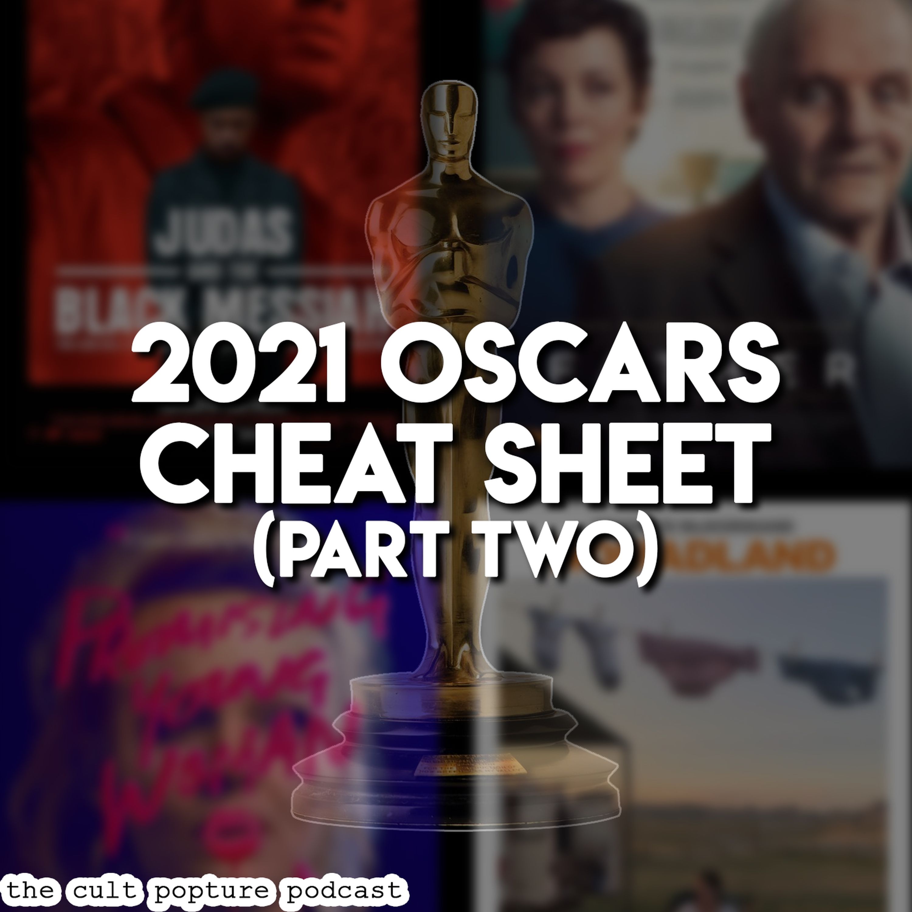 2021 Oscars Cheat Sheet (Part Two) | The Cult Popture Oscar Season