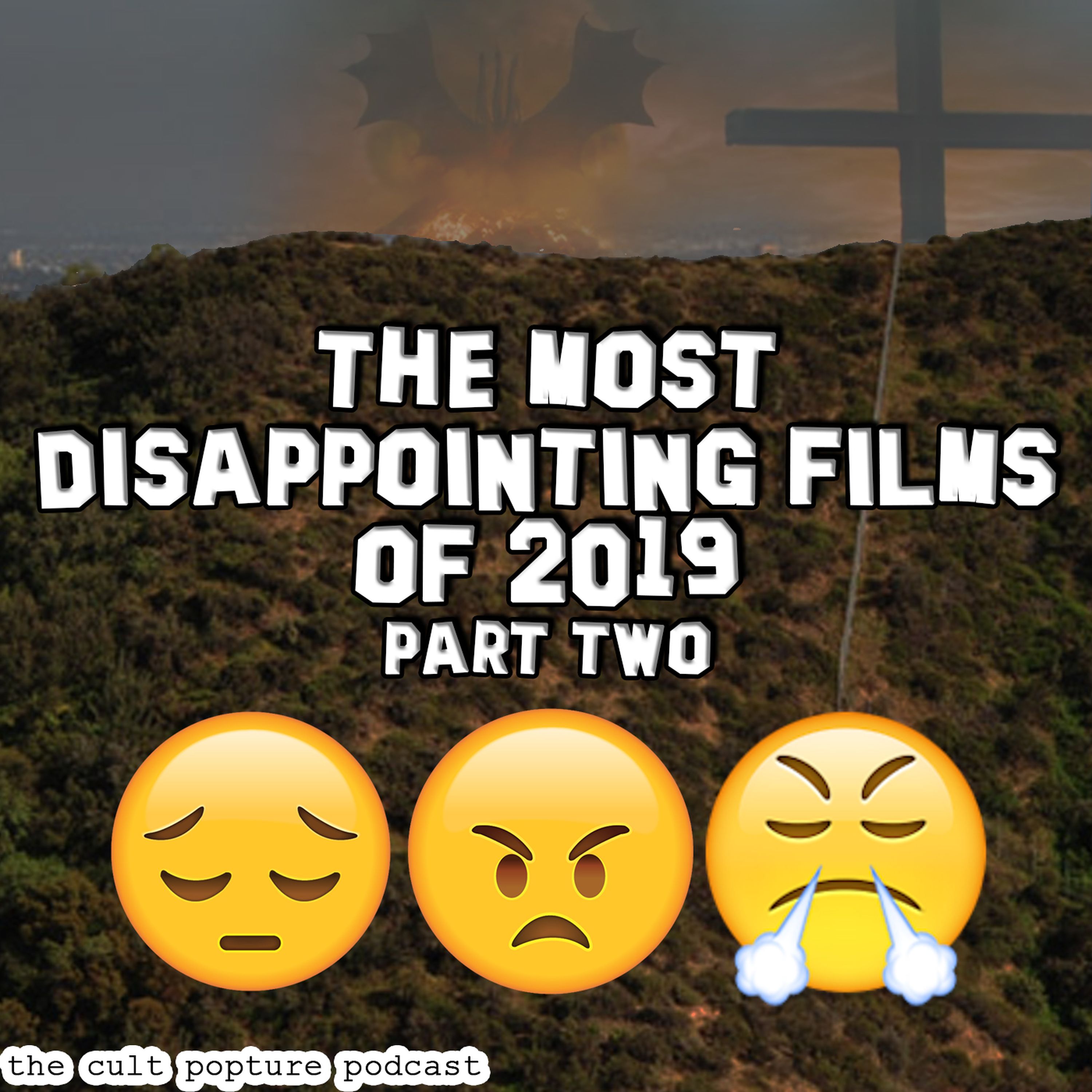 The Most Disappointing Films of 2019 (Part Two) | The Cult Popture Podcast