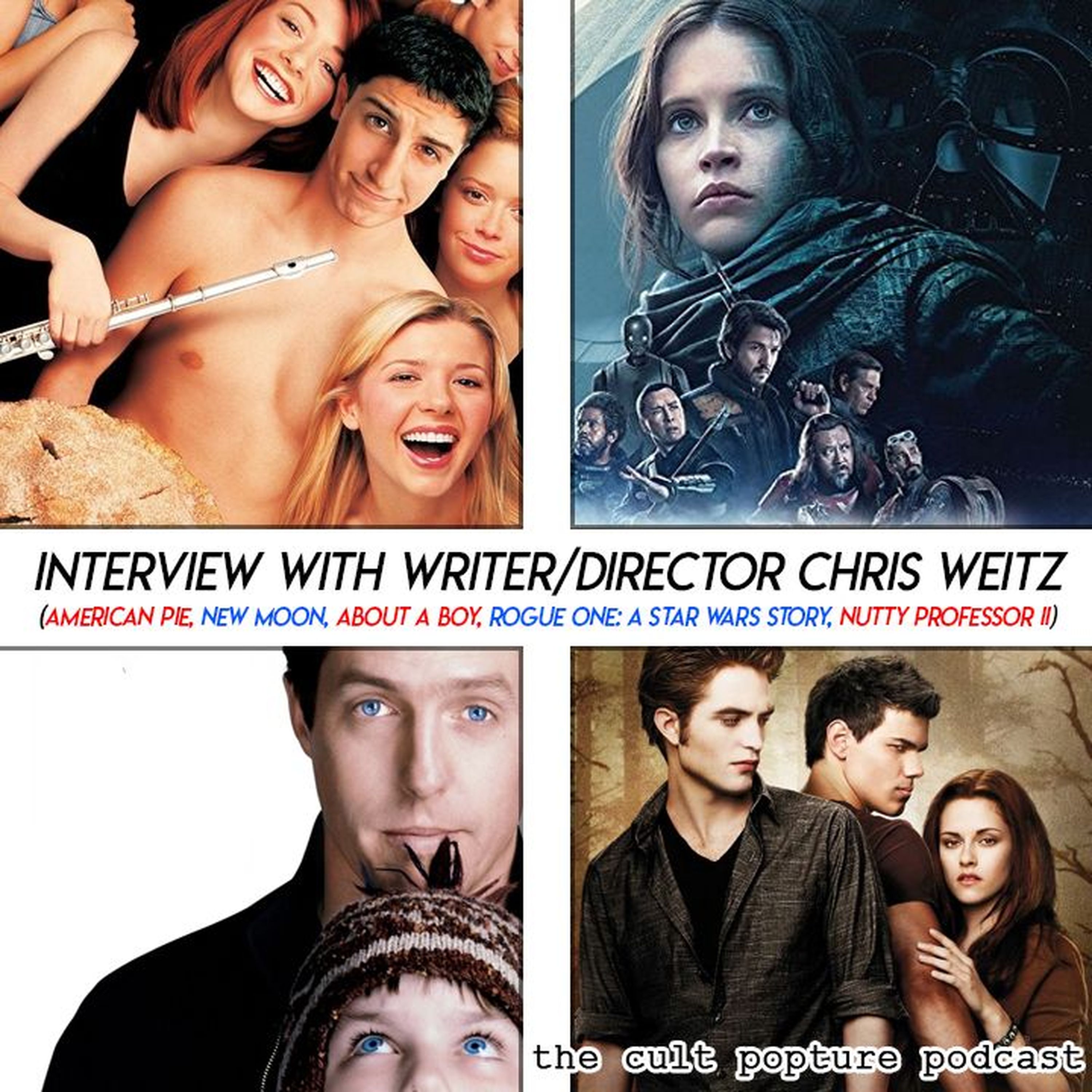 Interview with Writer/Director Chris Weitz(American Pie/New Moon/Rogue One)|The Cult Popture Podcast