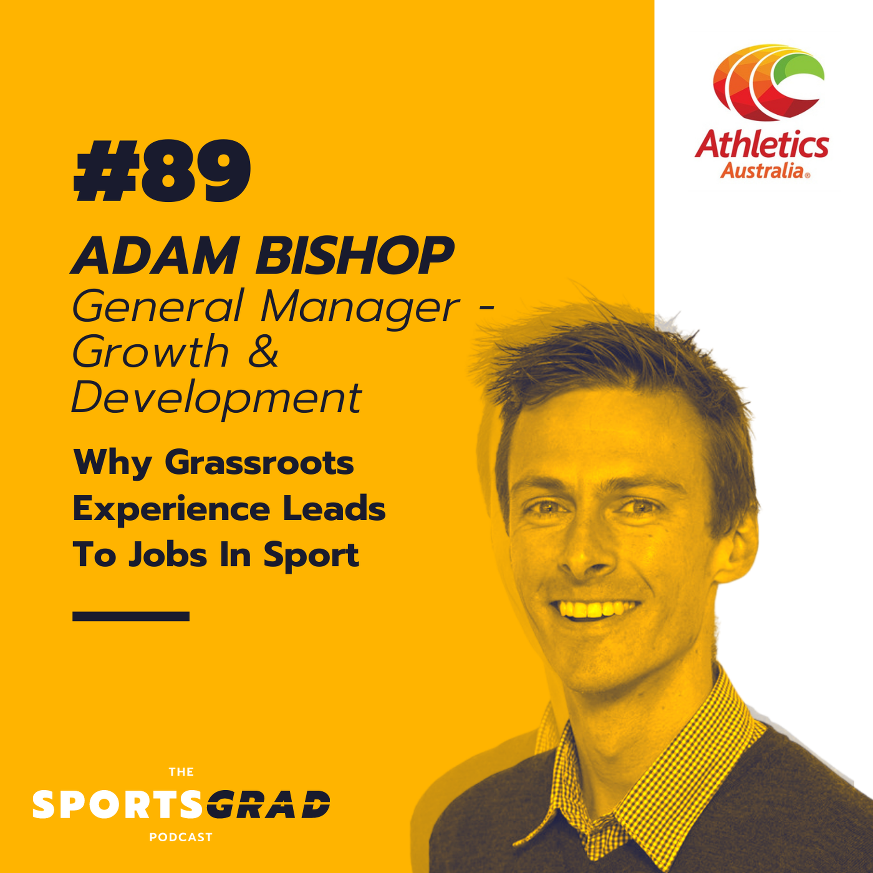 #89: Adam Bishop (Athletics Australia) - Why grassroots experience leads to jobs in sport