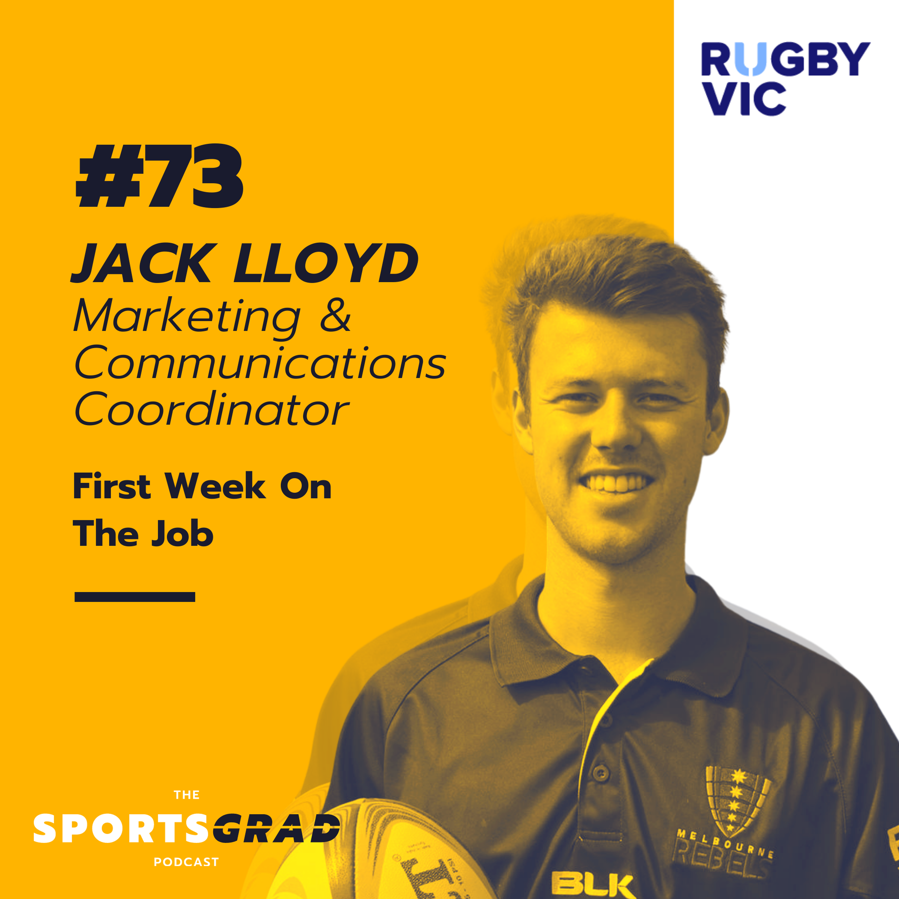 #73: Jack Lloyd (Rugby Victoria) - First Week on The Job