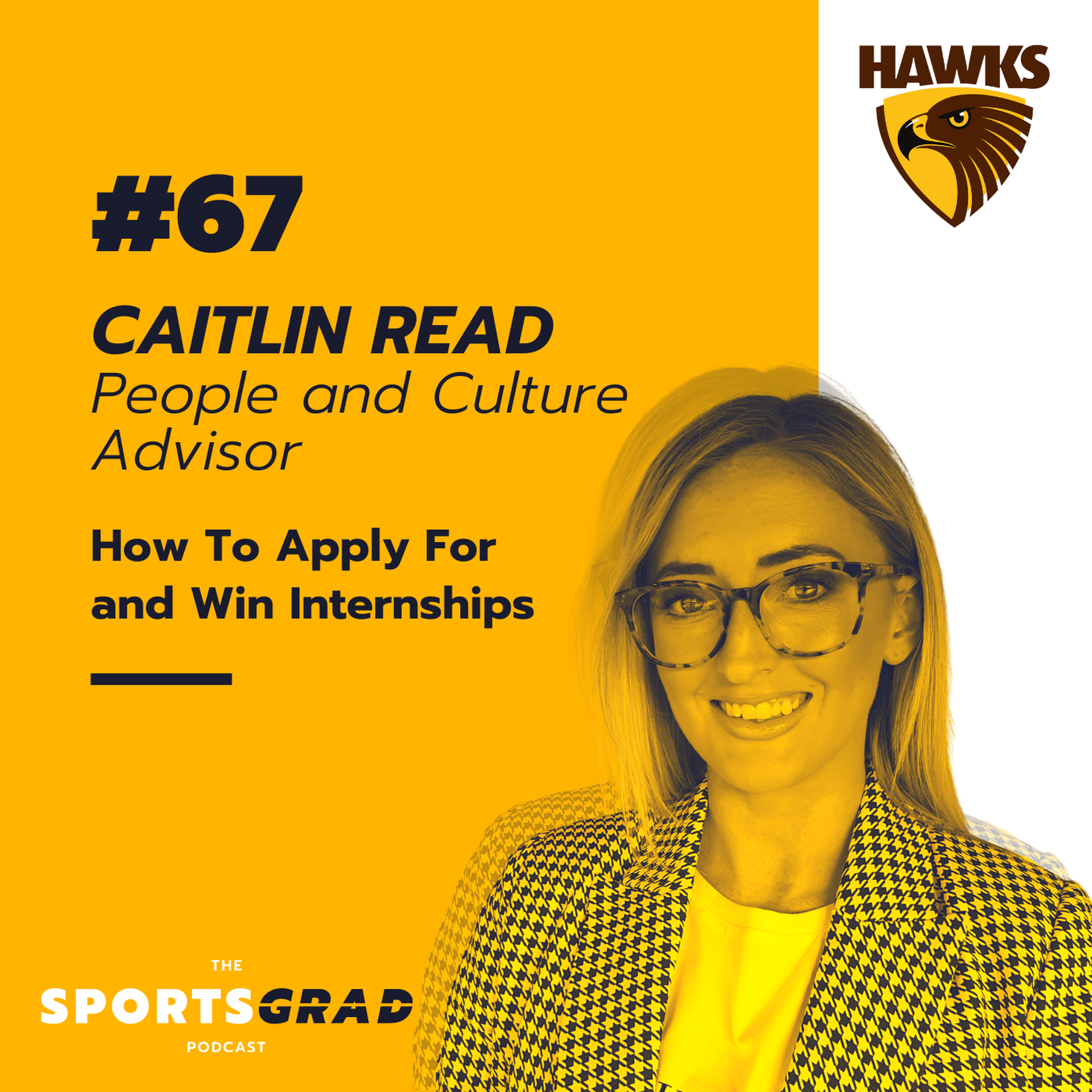 #67: Caitlin Read (Hawthorn FC) - How to Apply For and Win Internships