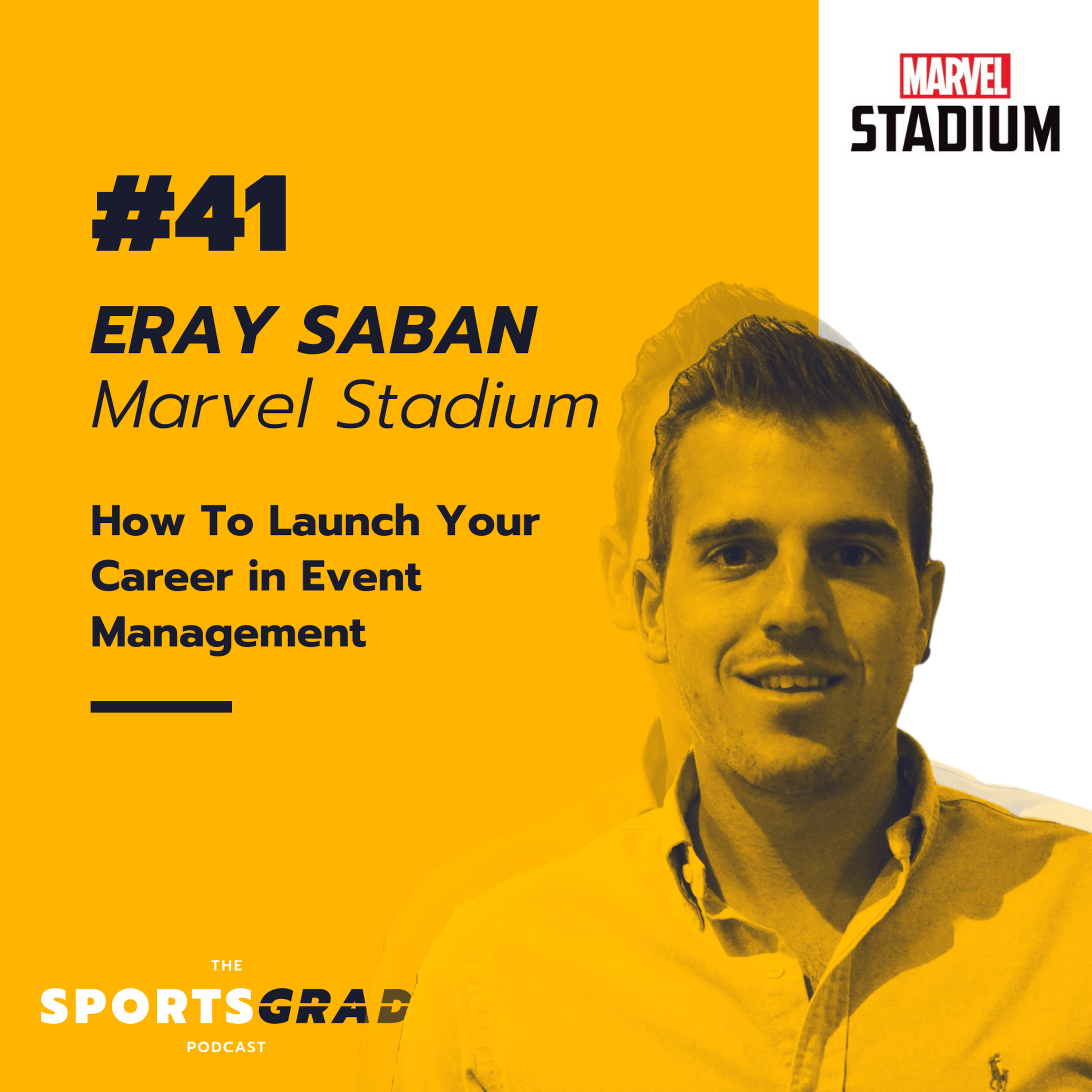 #41: Eray Saban (Marvel Stadium) - How to Launch your Career in Event Management