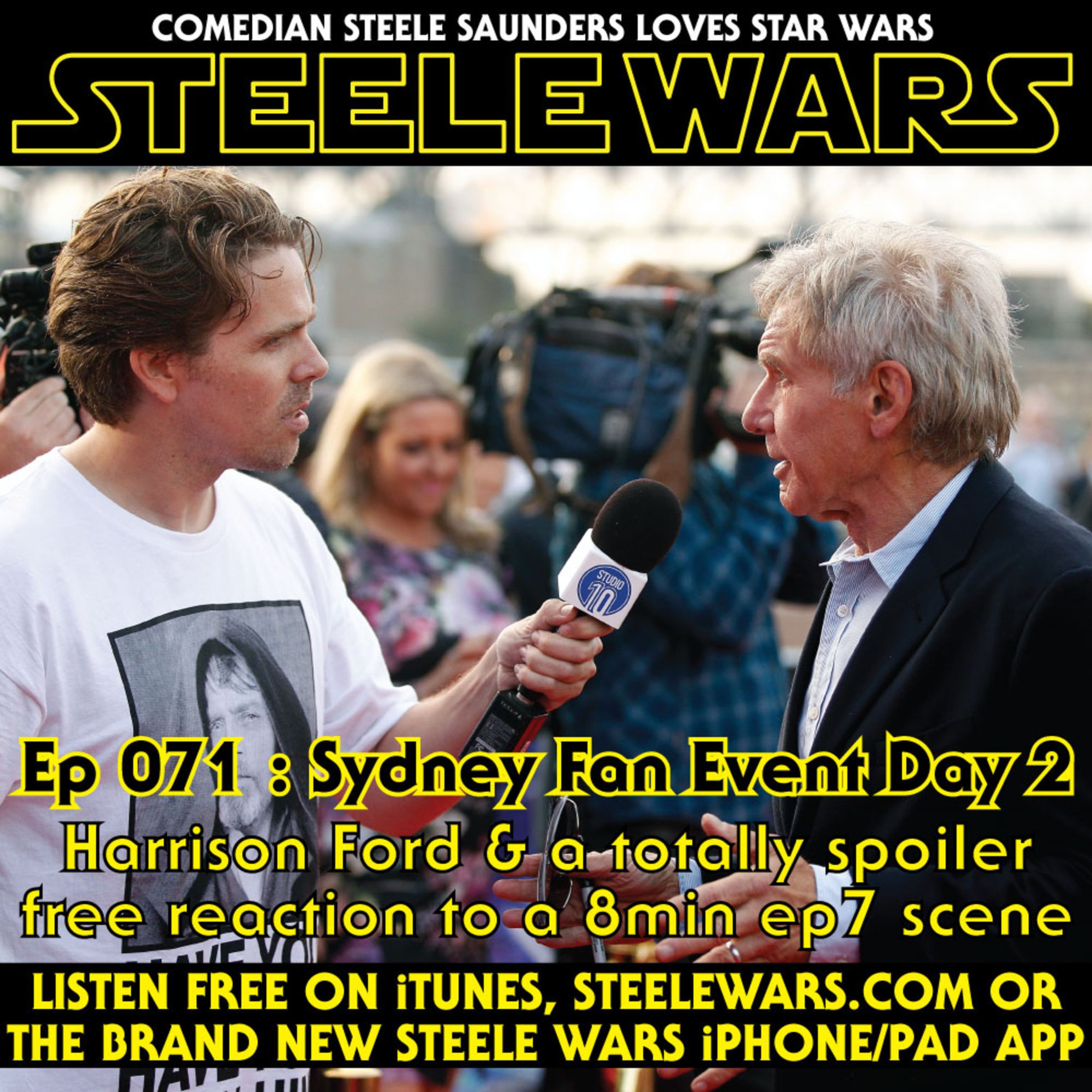 Ep 071.1 : Sydney Fan Event Day 2 - Harrison Ford gives me wedding advice & a TOTAL NON SPOILER REACTION to 8 min scene in The Force Awakens episode artwork