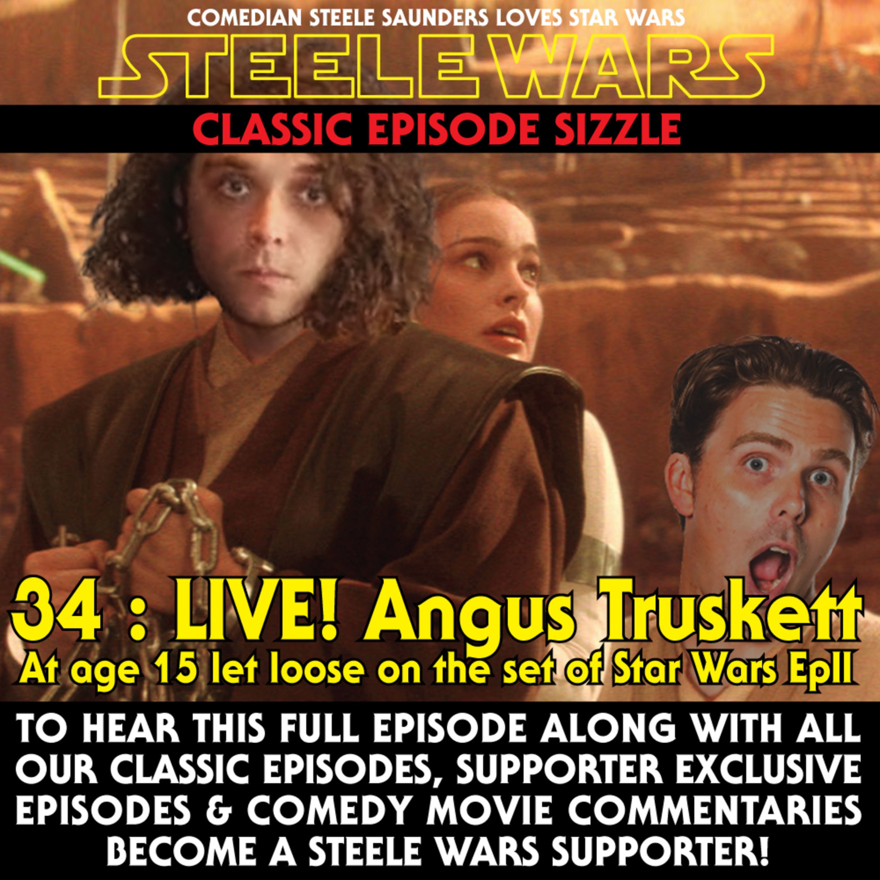 Ep 034 : LIVE! Angus Truskett  - CLASSIC CLIP – At age 15 let loose on the set of Star Wars EpII episode artwork