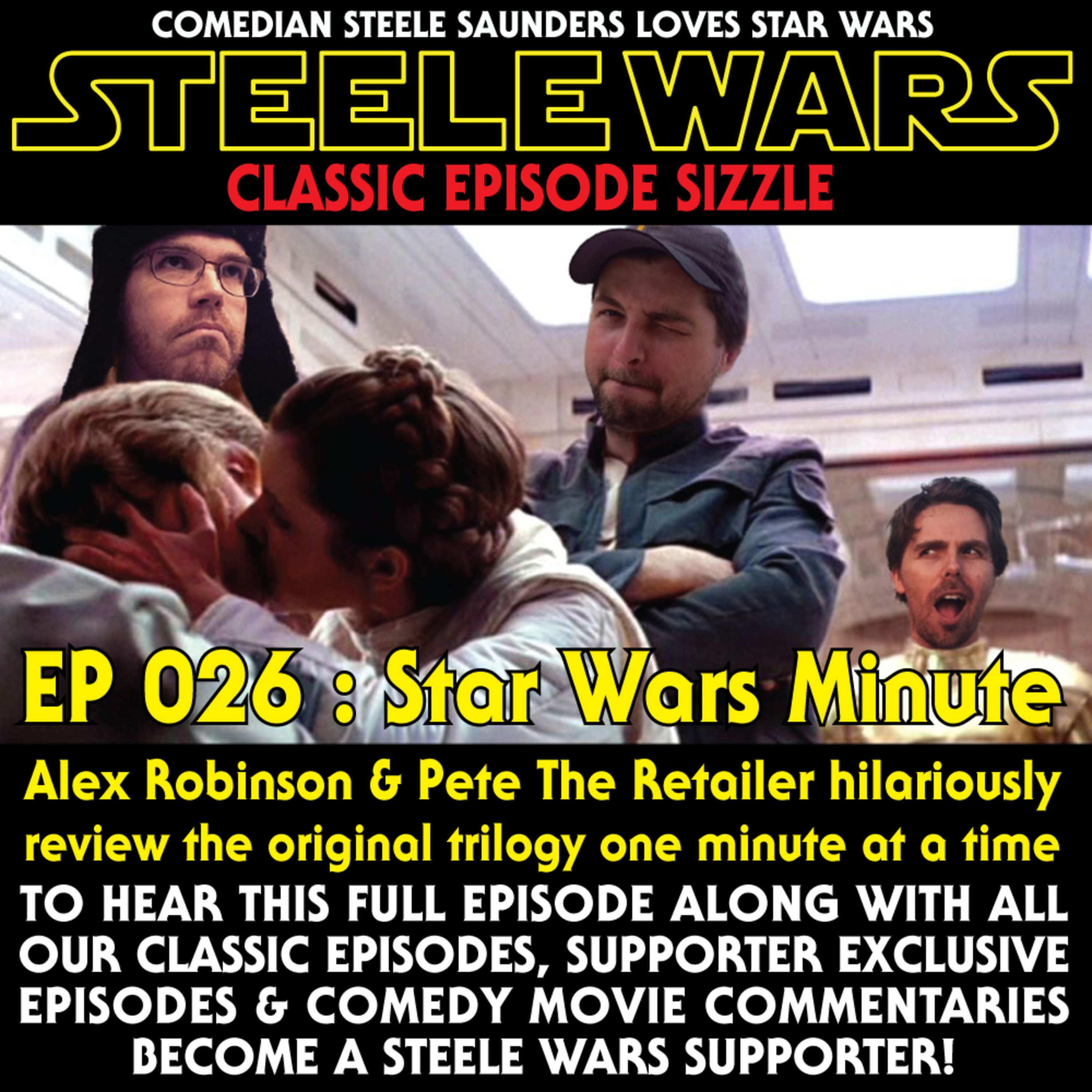 Ep 026 : Star Wars Minute  - CLASSIC CLIP – Alex Robinson & Pete The Retailer episode artwork