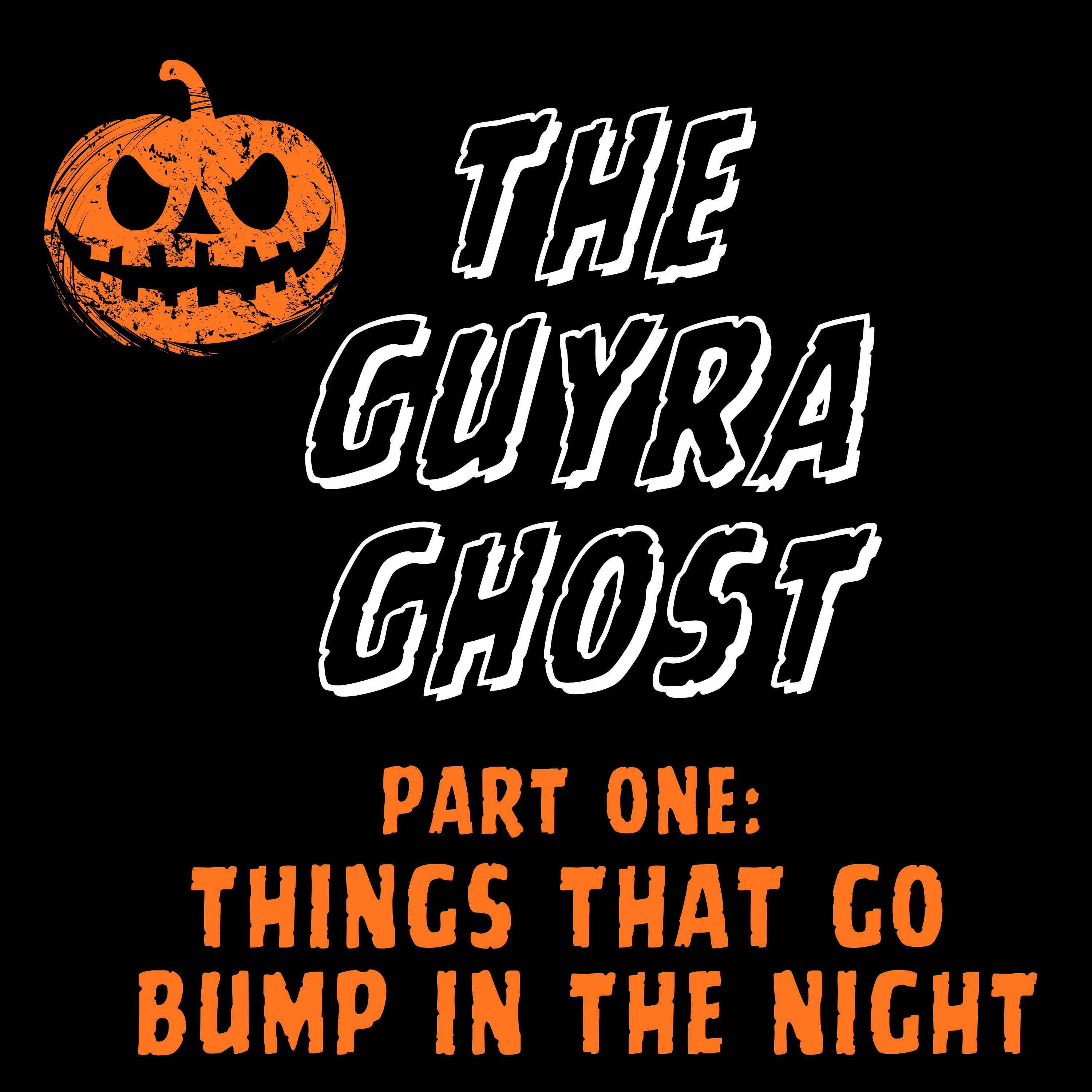 The Guyra Ghost – Part One: Things That Go Bump in the Night episode artwork