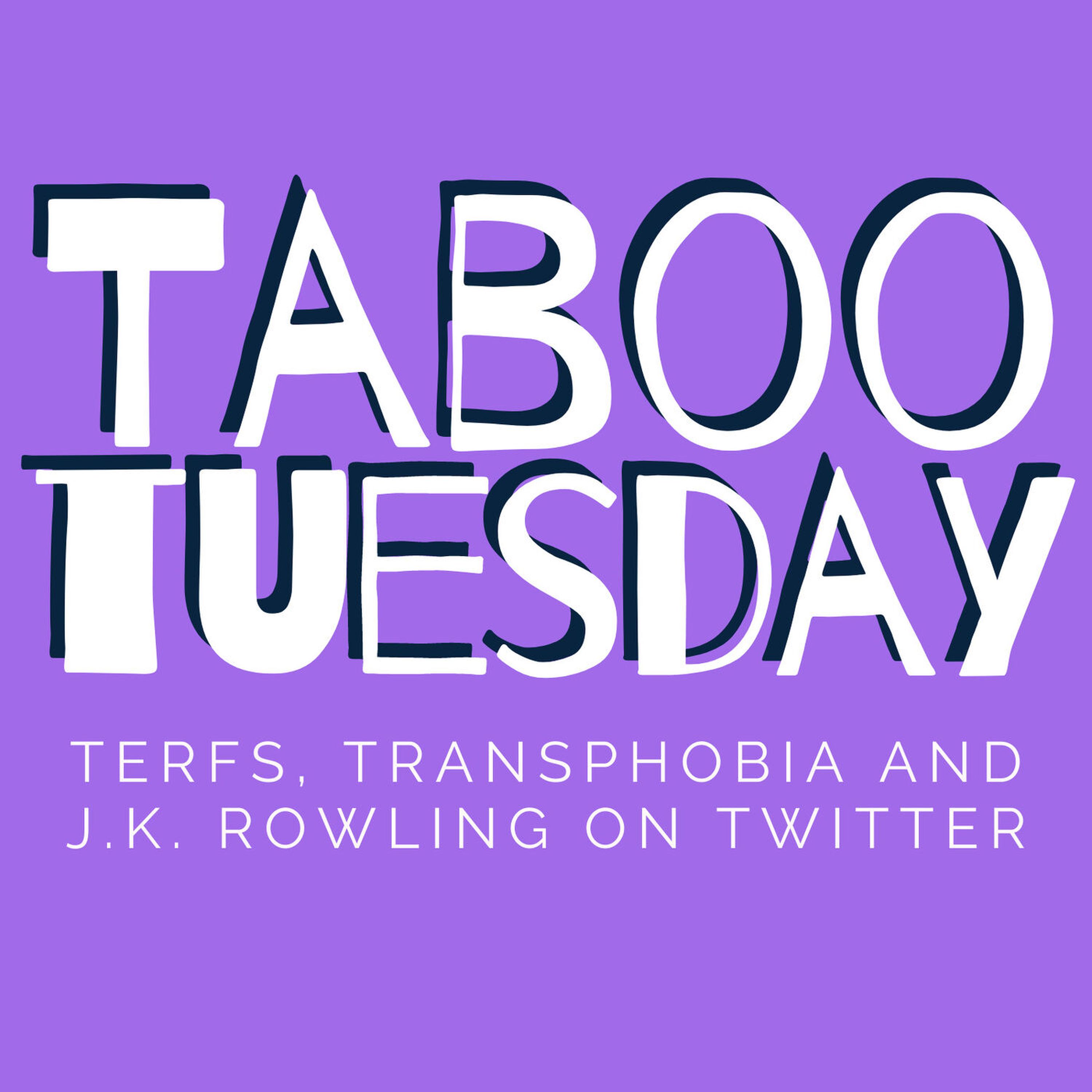Taboo Tuesday: J.K. Rowling and the Transphobic TERFs on Twitter