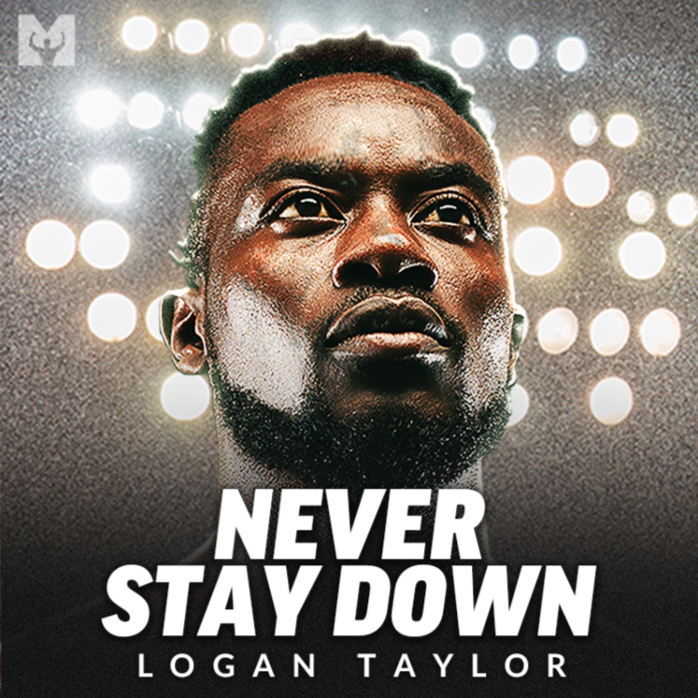 NEVER STAY DOWN