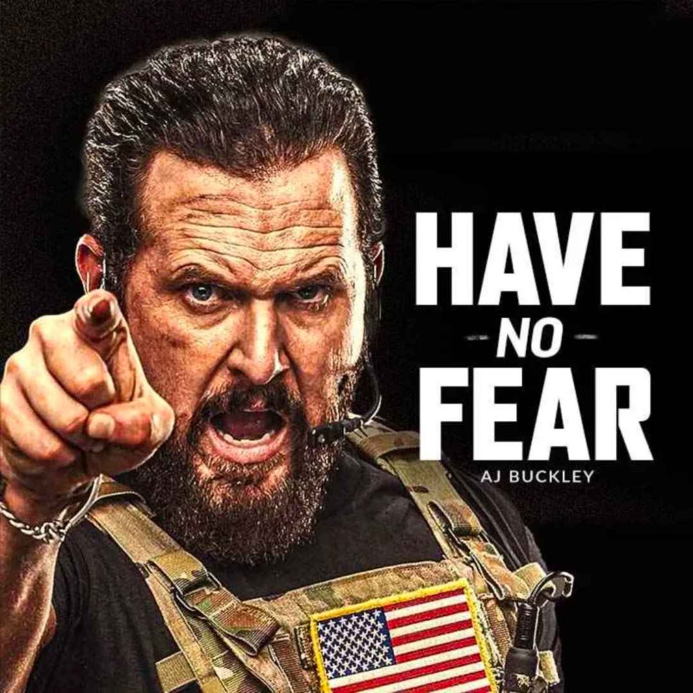 HAVE NO FEAR - Best Motivational Speech (Featuring AJ Buckley) - podcast episode cover