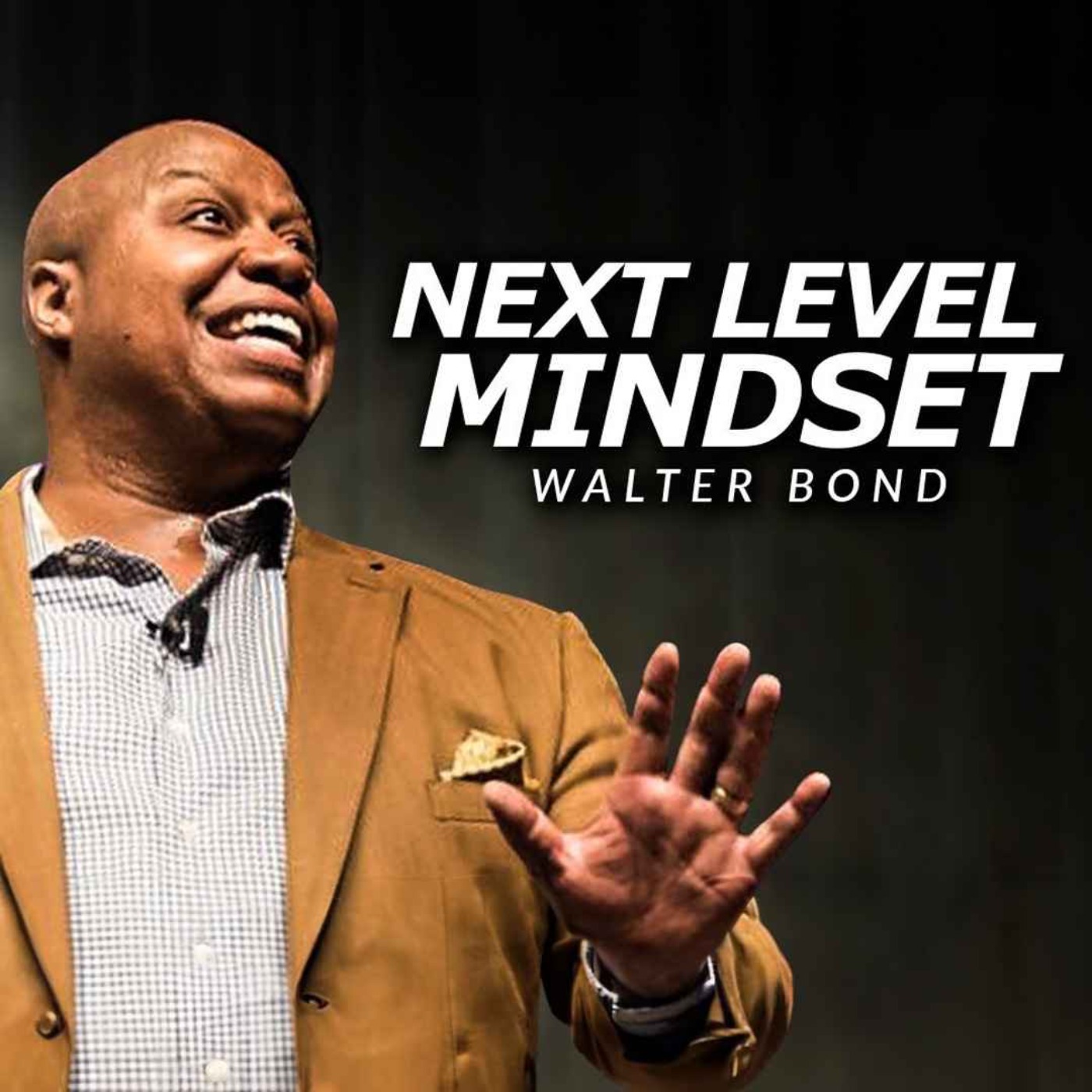 UNLEASH THE NEXT LEVEL MINDSET - One of the Best Motivational Speeches Ever by Walter Bond