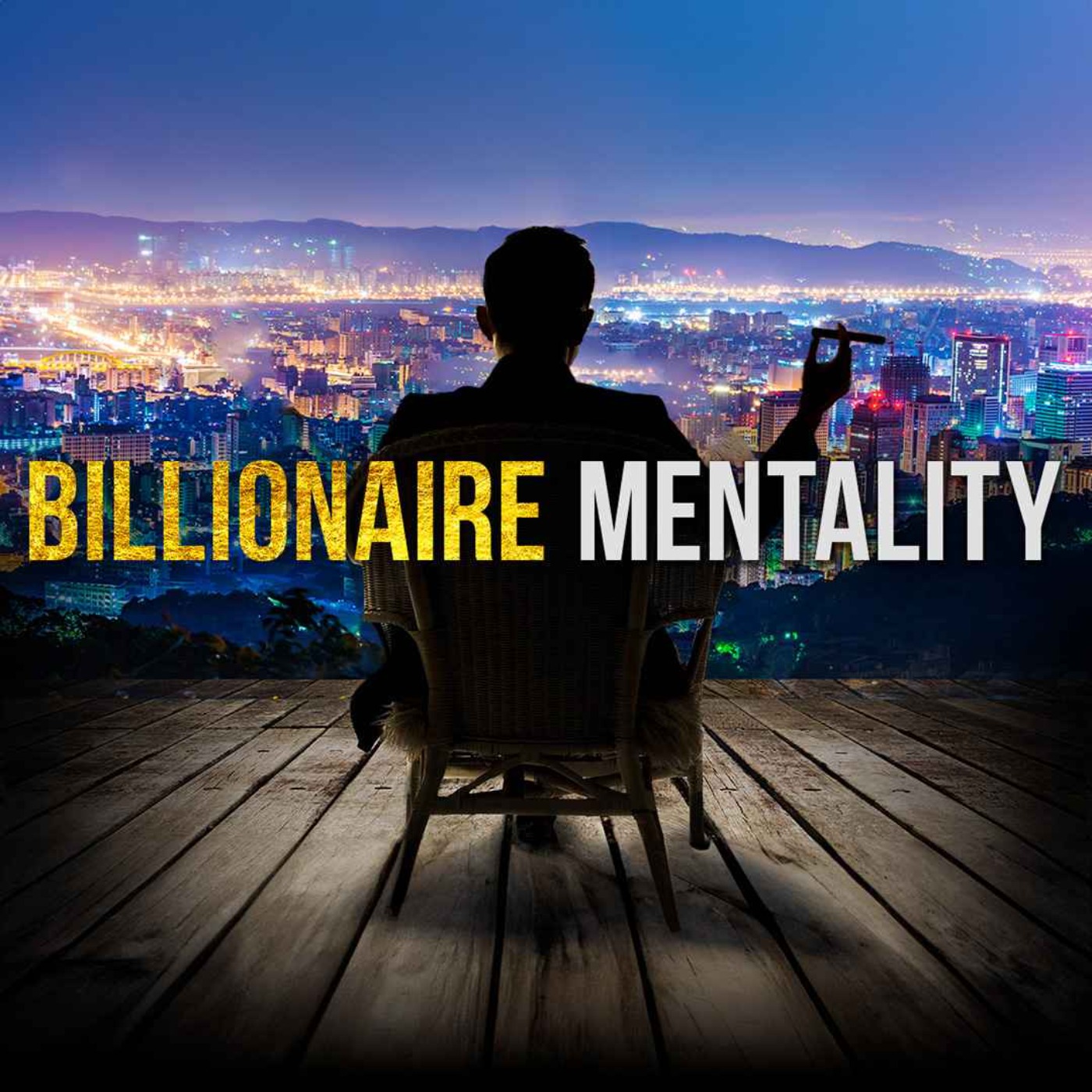 cover art for BILLIONAIRE MINDSET | 50 Minutes for the NEXT 50 Years of Your LIFE