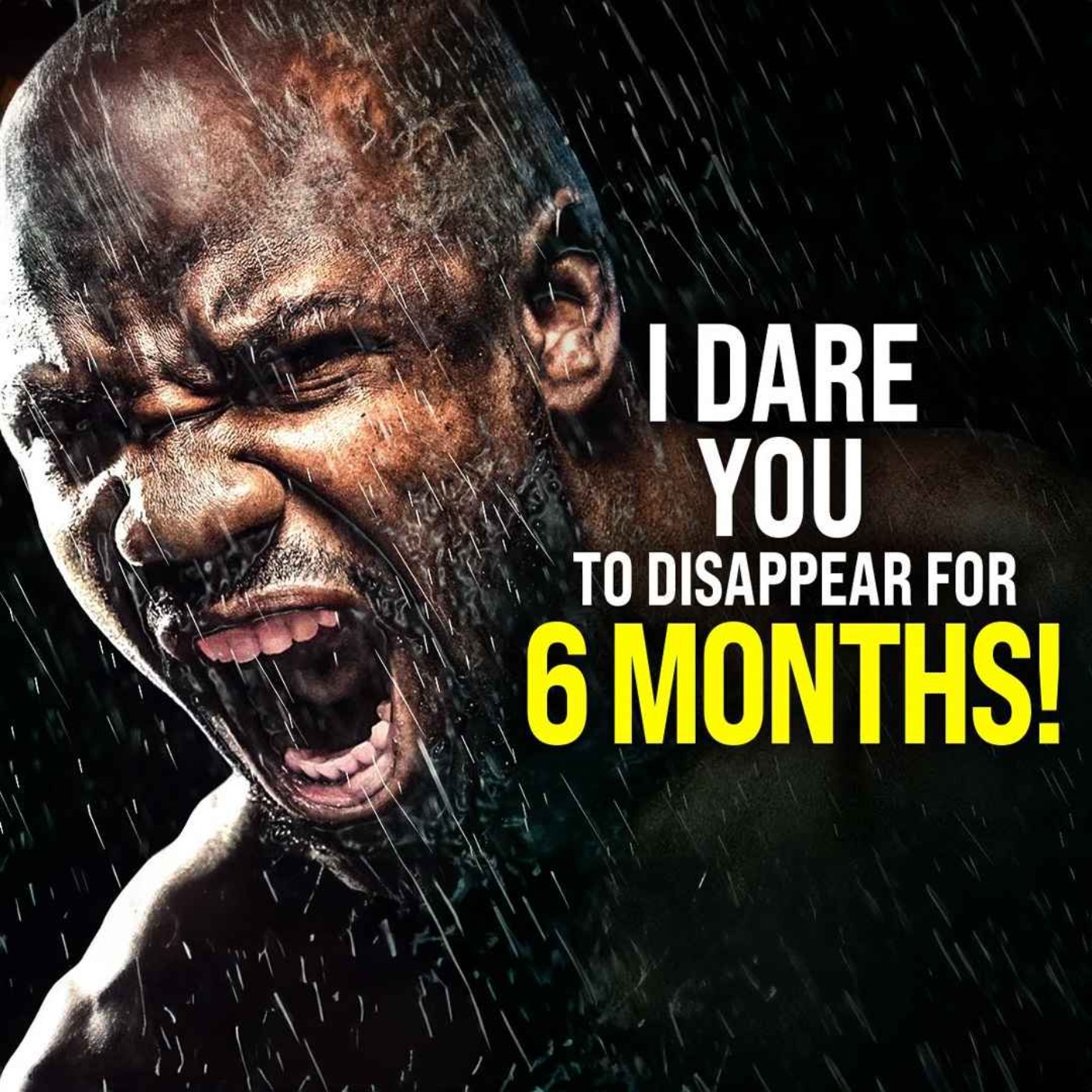 DISAPPEAR FOR SIX MONTHS - Powerful Motivational Speech for Success