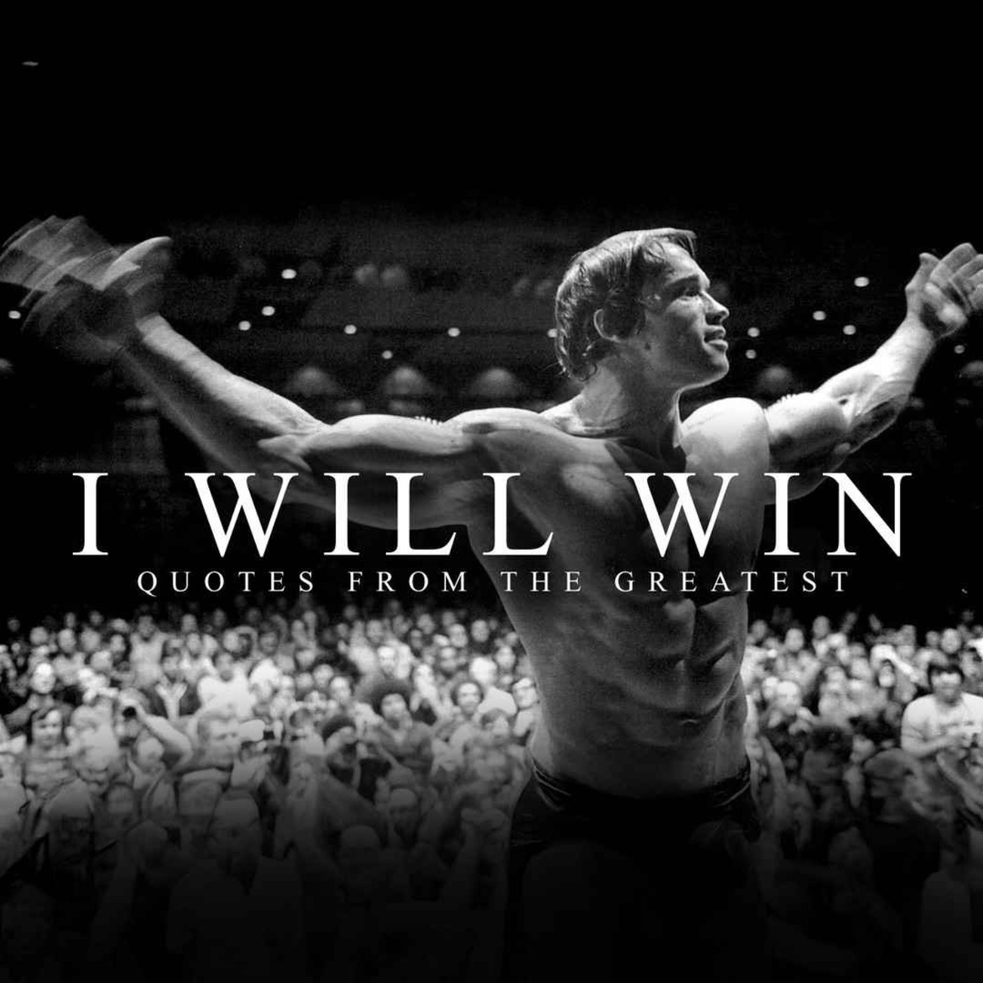 I WILL WIN - The Greatest Motivational Speeches for Success, Athletes & Working Out - podcast episode cover