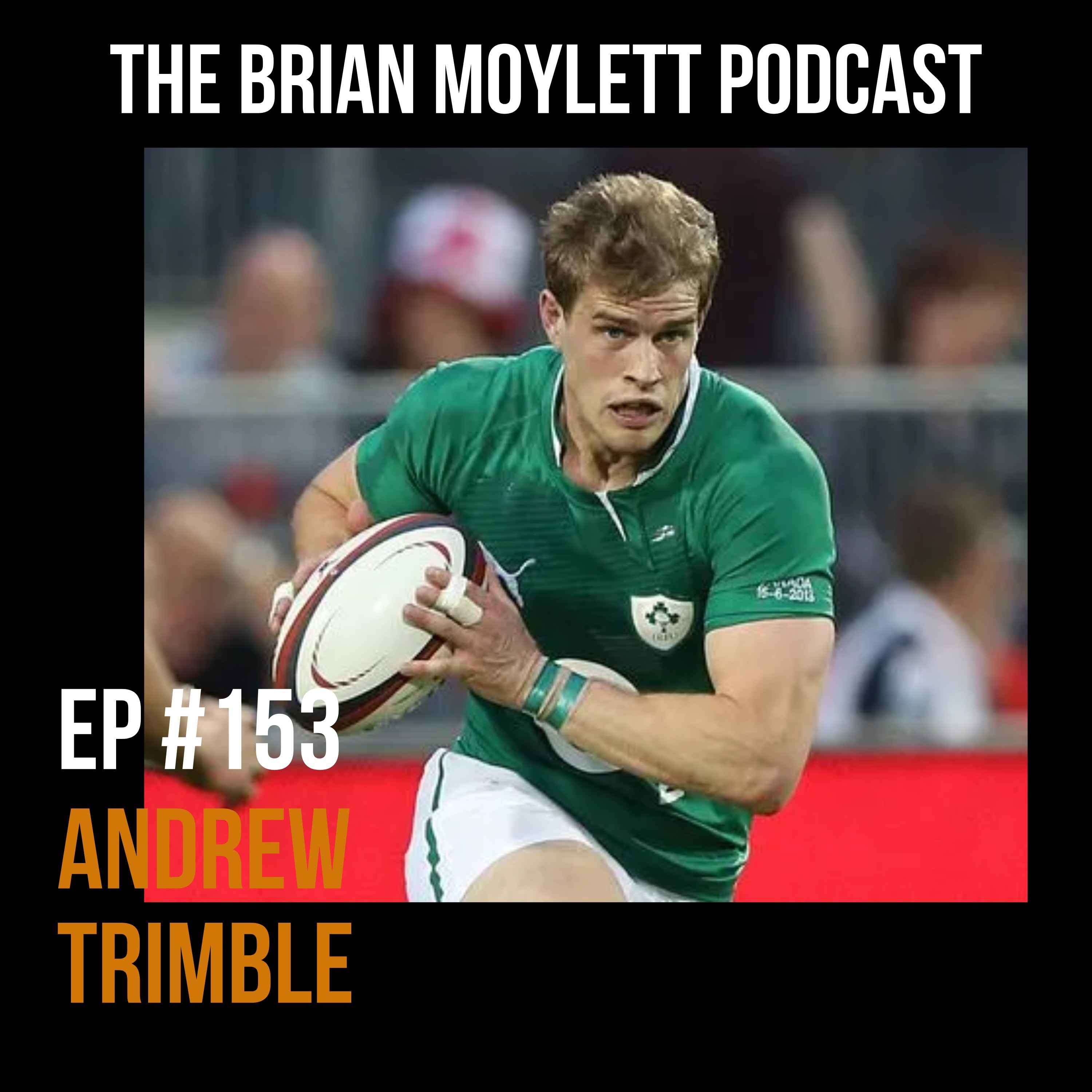 Andrew Trimble - Mindset Tools, Joe Schmidt's Influence and The State of The Game