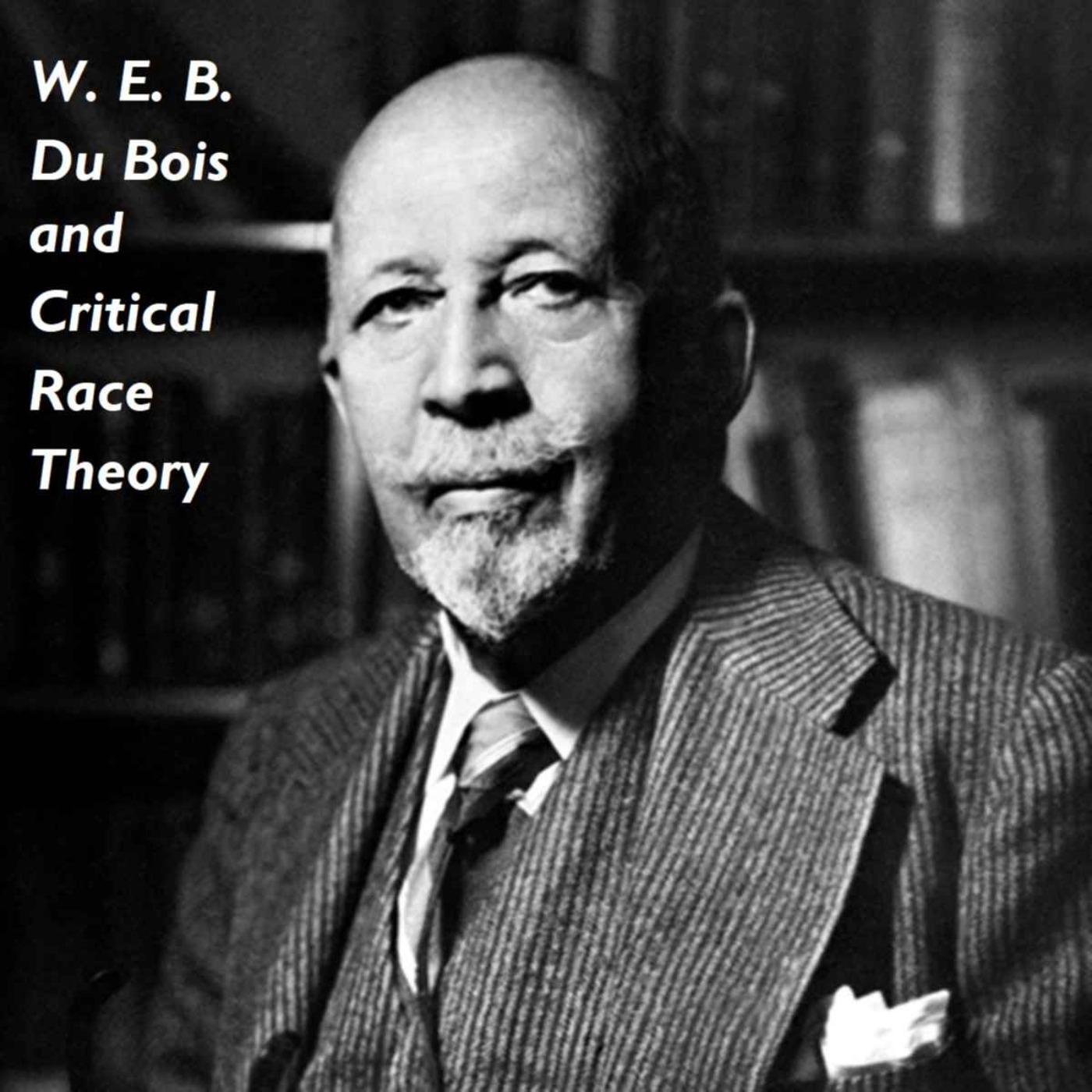 W. E. B. Du Bois And Critical Race Theory From The Gilded Age And ...