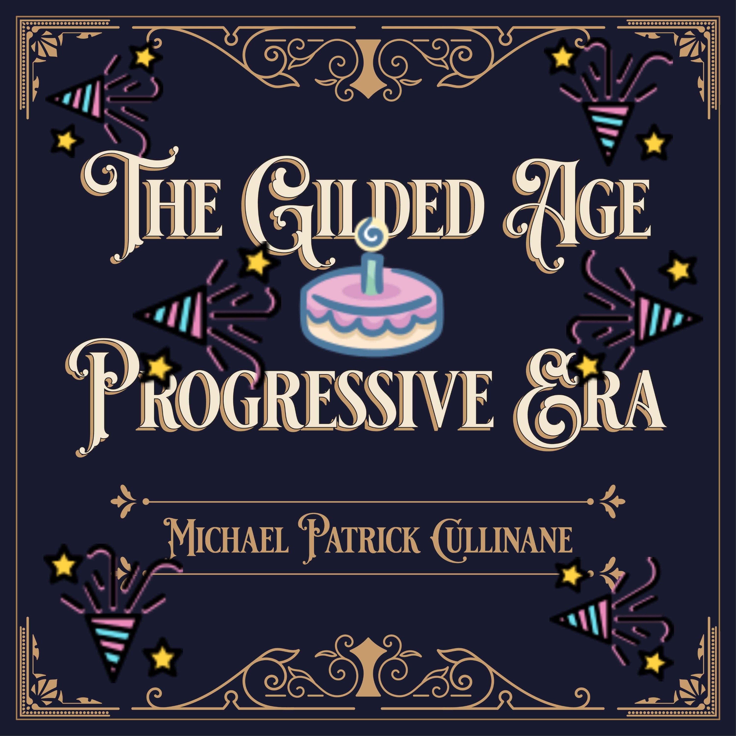 The Gilded Age and Progressive Era