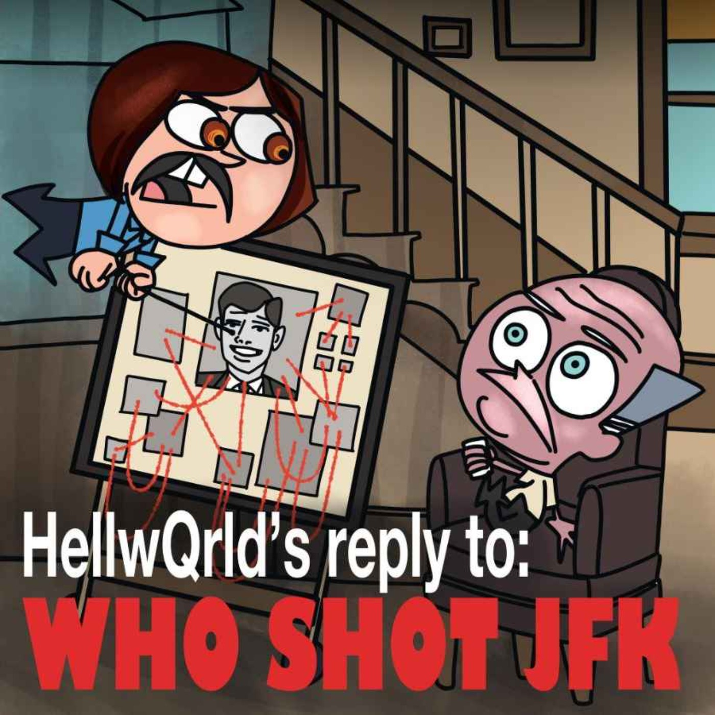 cover art for HellwQrld Presents: "Who Killed JFK? Lee Harvey Oswald" Episode 9: Jack Ruby Watched the News and Rob and Soledad Think That is Sus
