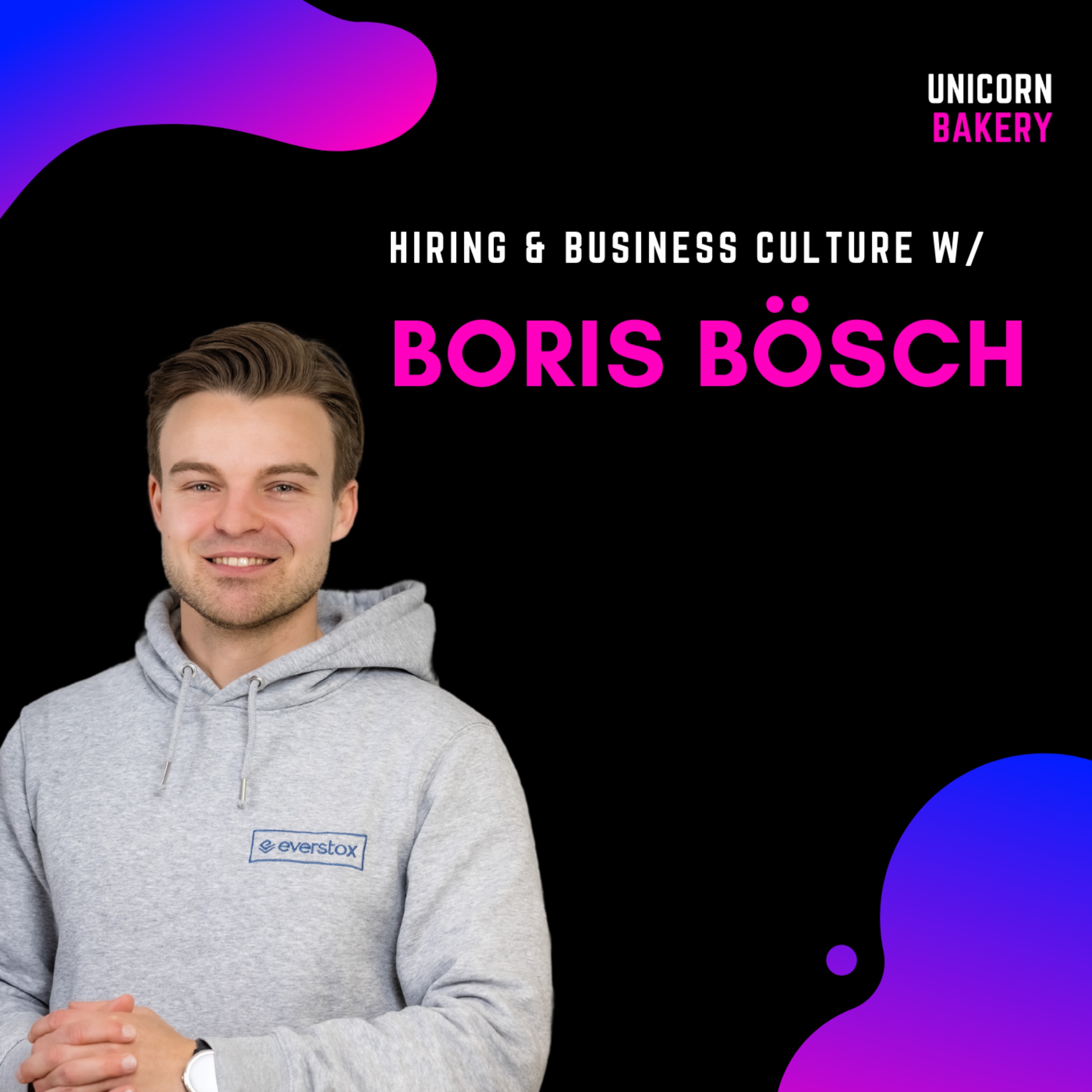 Hiring & Skalierung: So bereitest du deine Firma auf Wachstum vor, mit Boris Bösch von Everstox Image