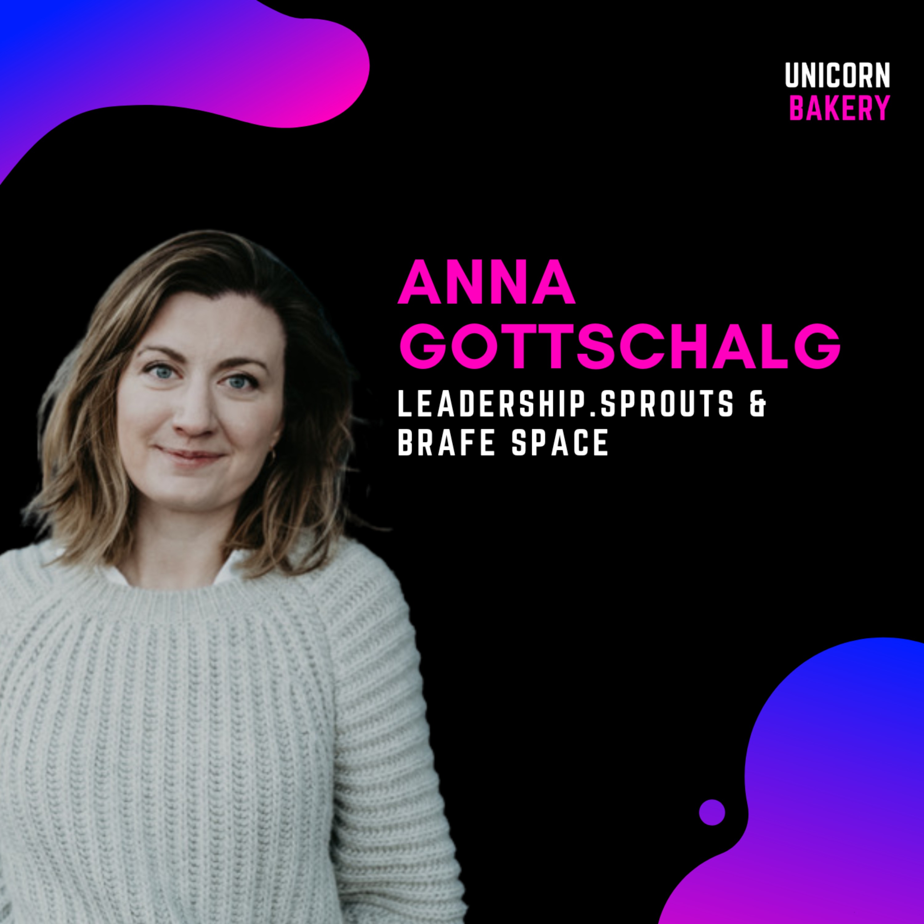 So wirst du in deiner Firma als herausragende Führungskraft wahrgenommen – Anna Gottschalg, Leadership Sprouts & Brafe Space