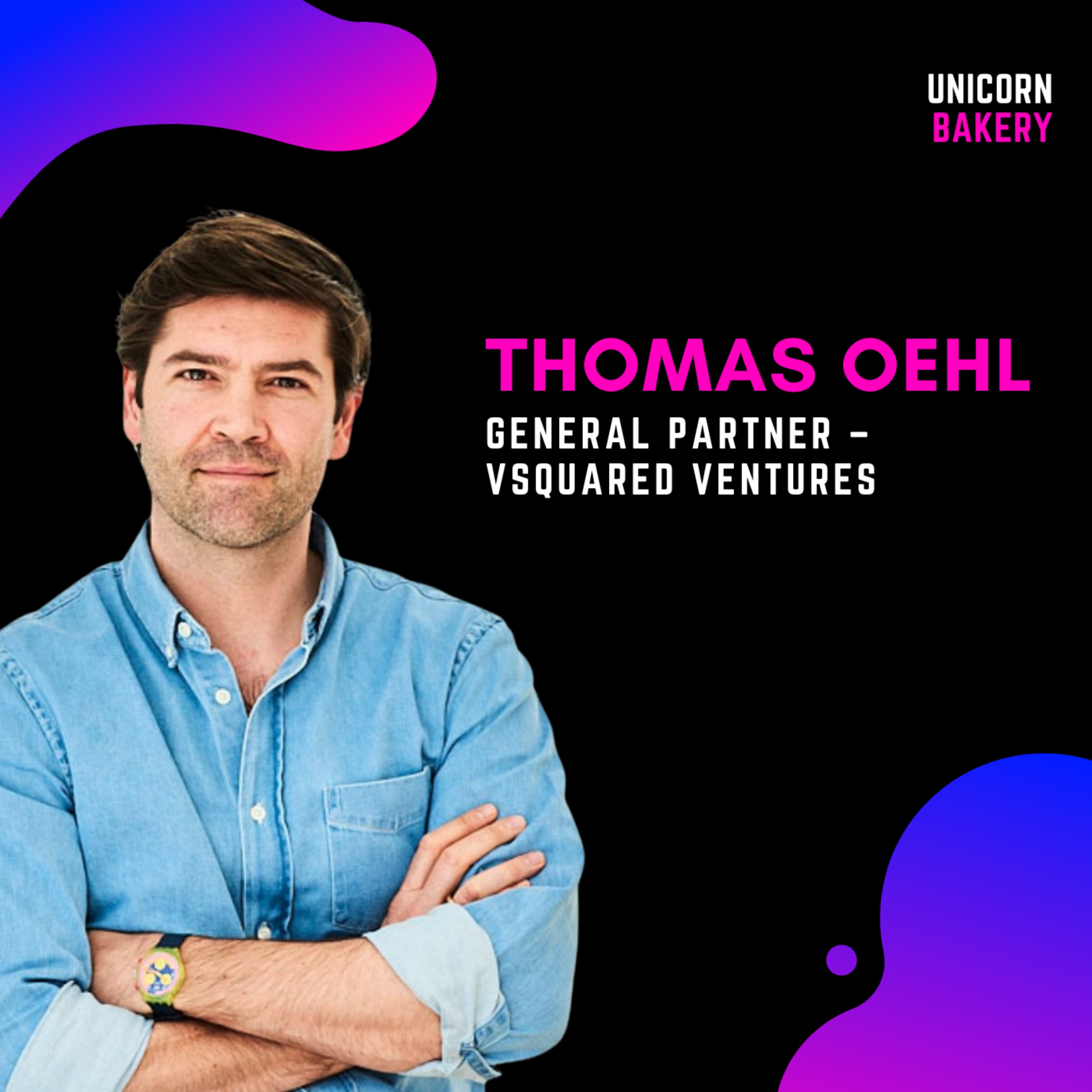 Deep-Tech Startups & Fund Strategy am Beispiel von Vsquared – Thomas Oehl, Vsquared Ventures