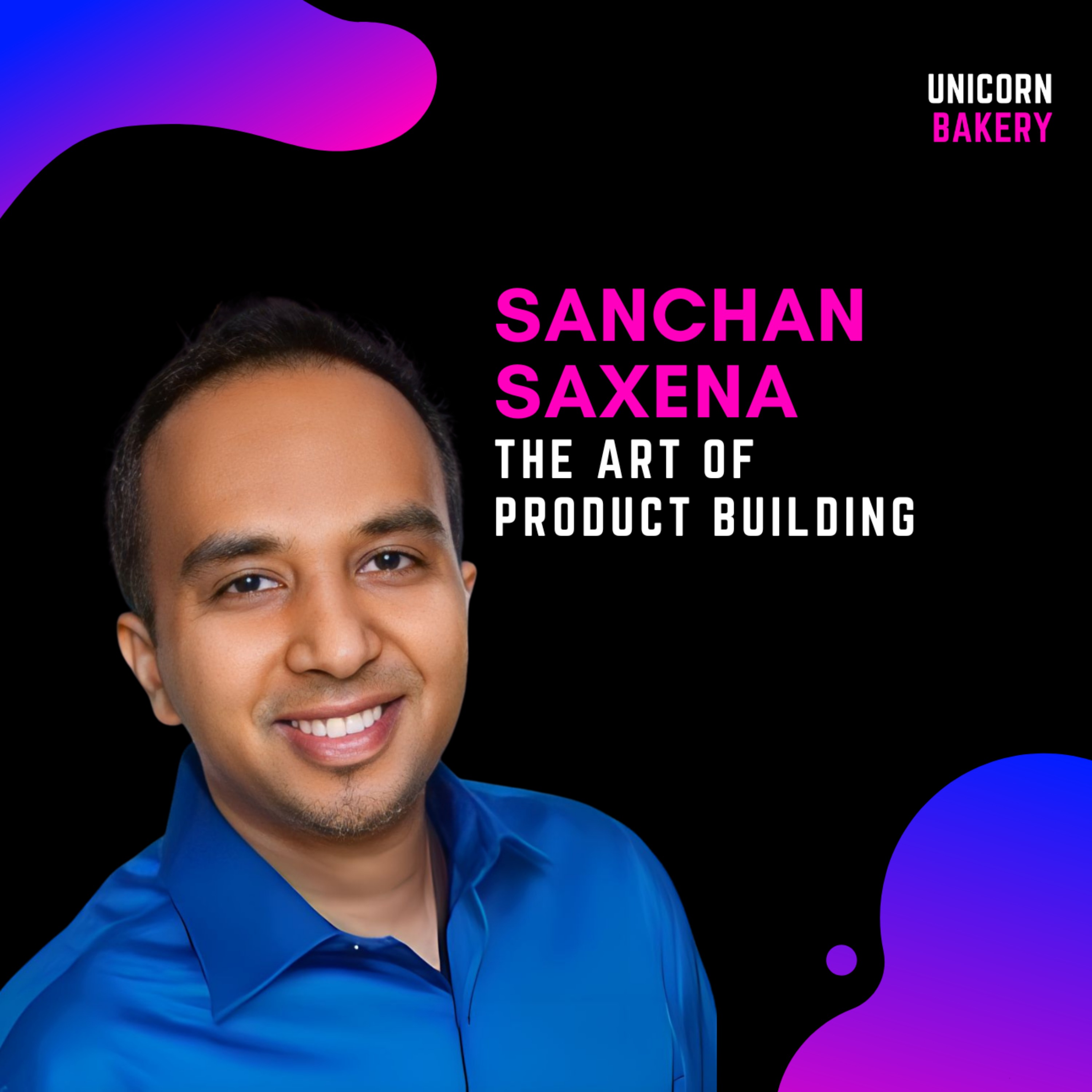 Learnings als Head of Product bei Instagram, Airbnb & Coinbase; Produktstrategie, Führung von Produkt-Teams & Skalierung  – Sanchan Saxena