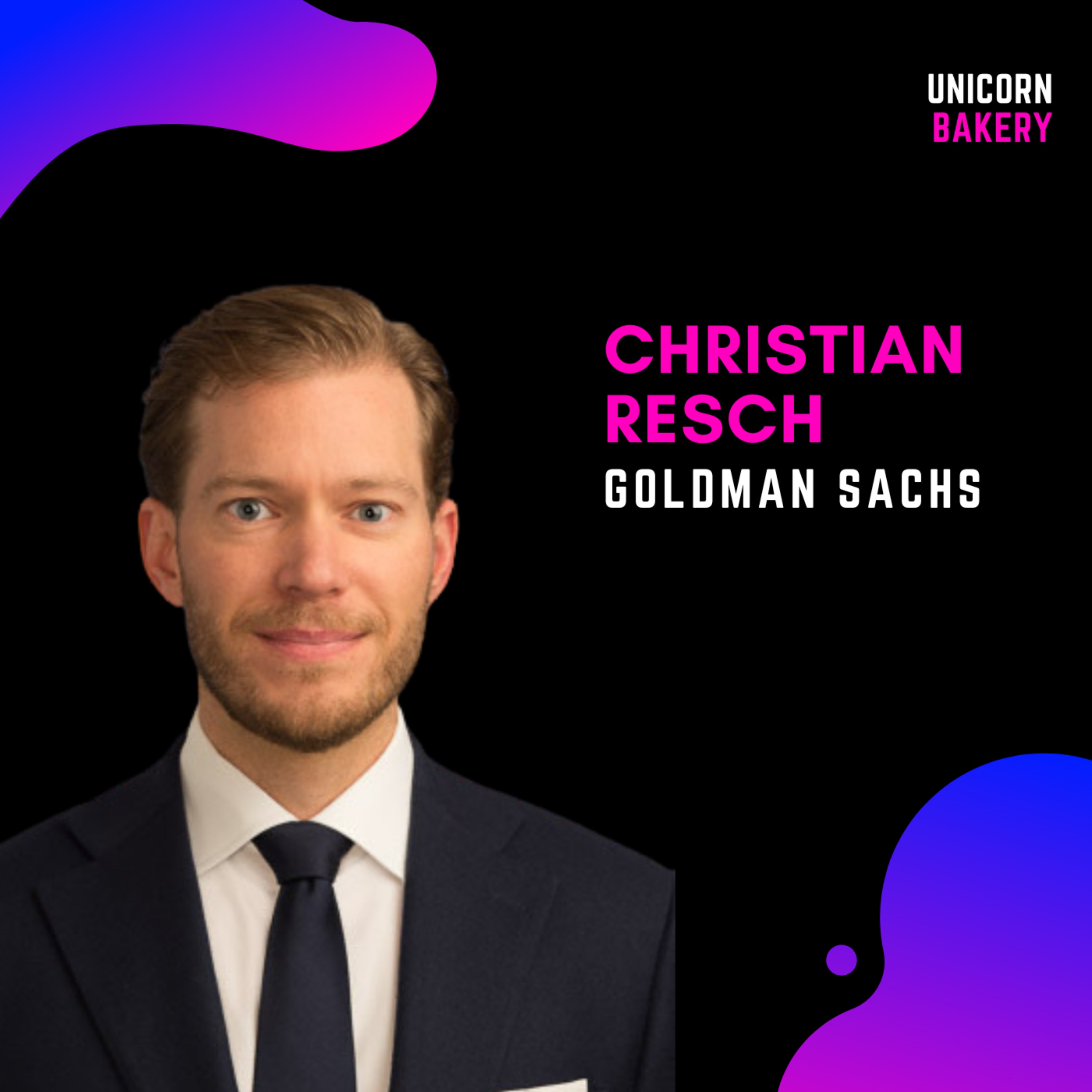 Ultimativer Guide zu Growth Fundraising: So bekommst du Geld ab der Series B – Christian Resch, Goldman Sachs